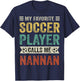 My Favorite Soccer Player Calls Me Nannan Mother's Day T-Shirt - T-Shirt | Navy
