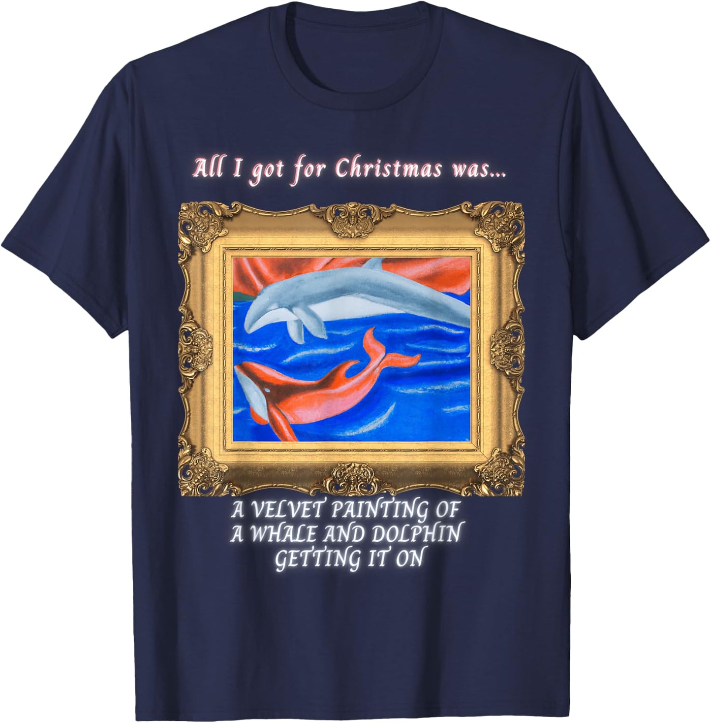 All I got for Christmas velvet painting of a whale & dolphin T-Shirt - T-Shirt | Navy
