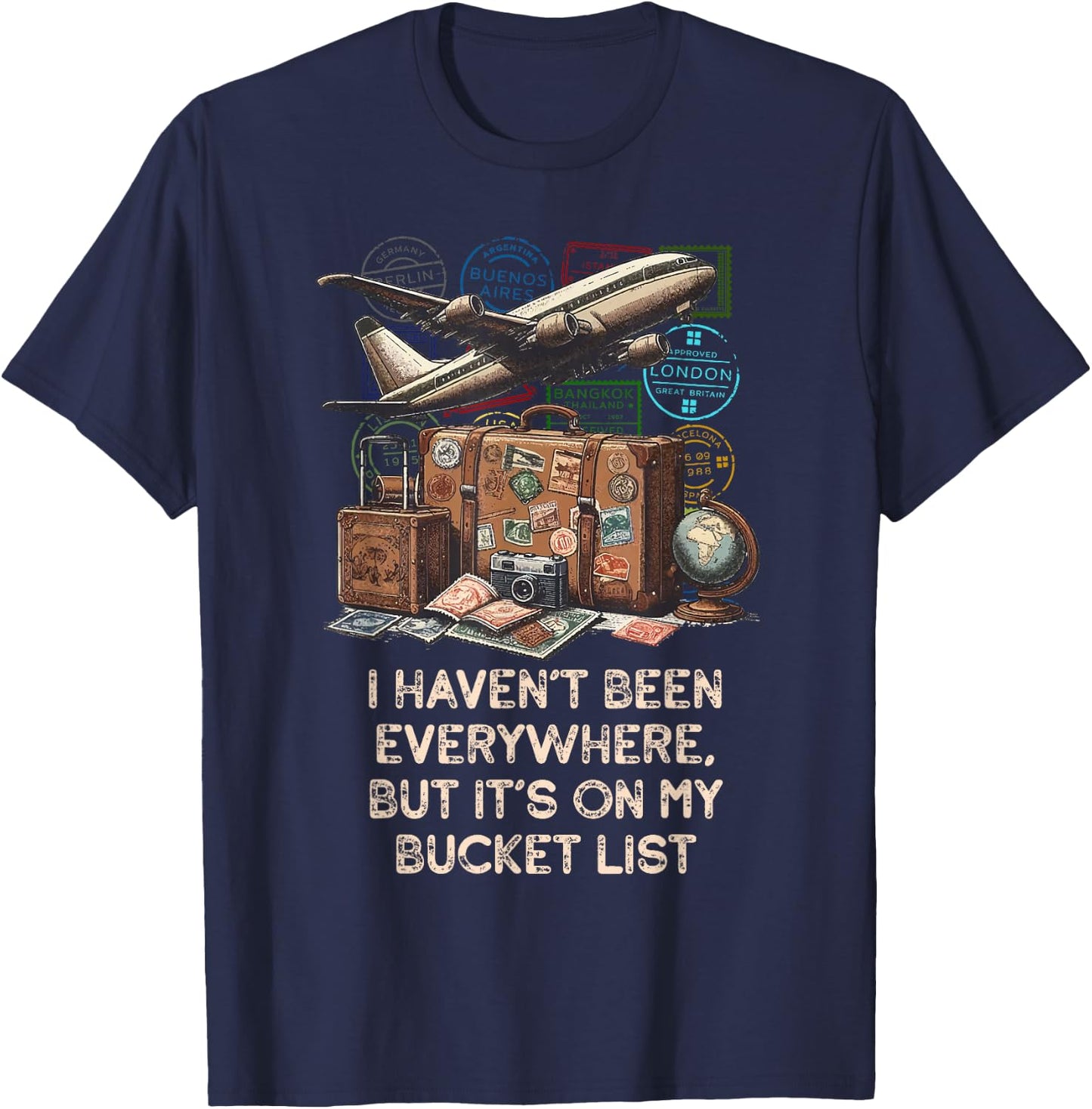 I Haven'T Been Everywhere, But It'S On My Bucket List T-Shirt - T-Shirt | Navy