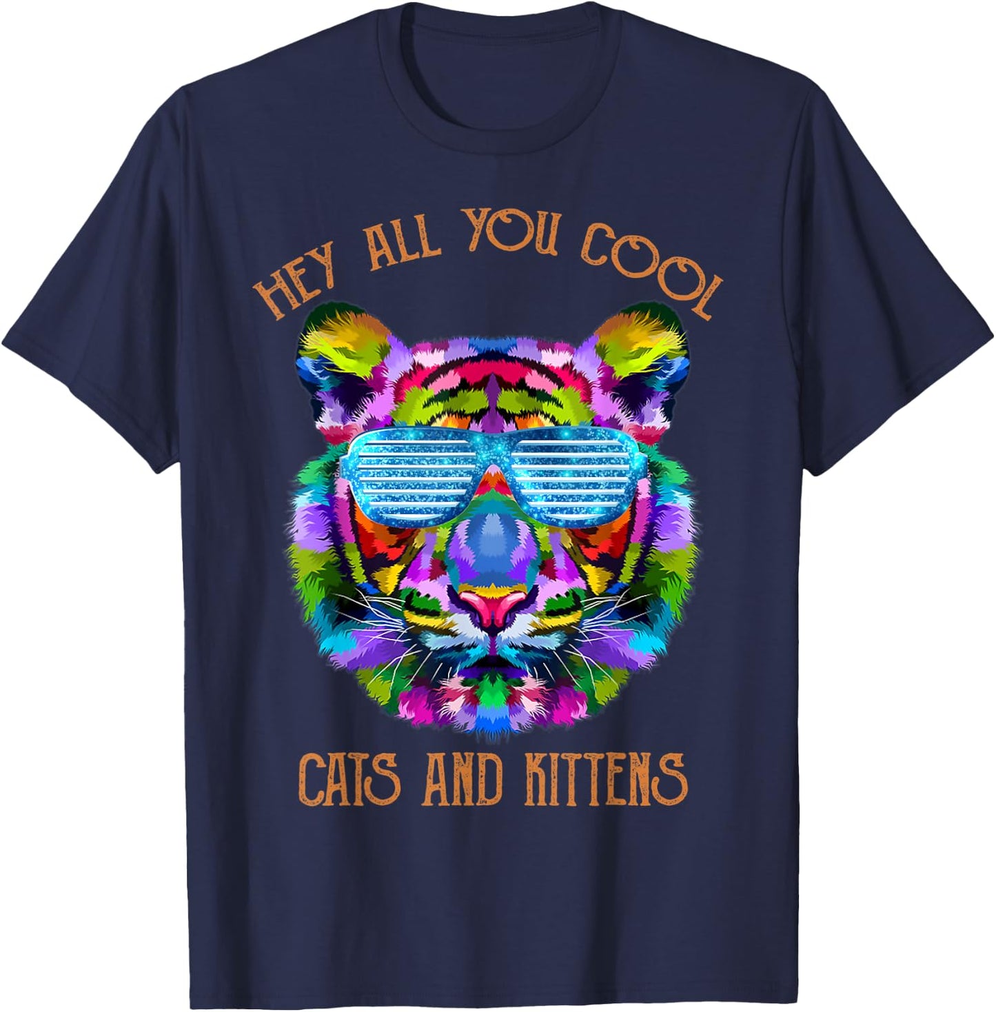 Hey All You Cool Cats and Kittens. Rainbow Color Tiger T-Shirt - T-Shirt | Navy