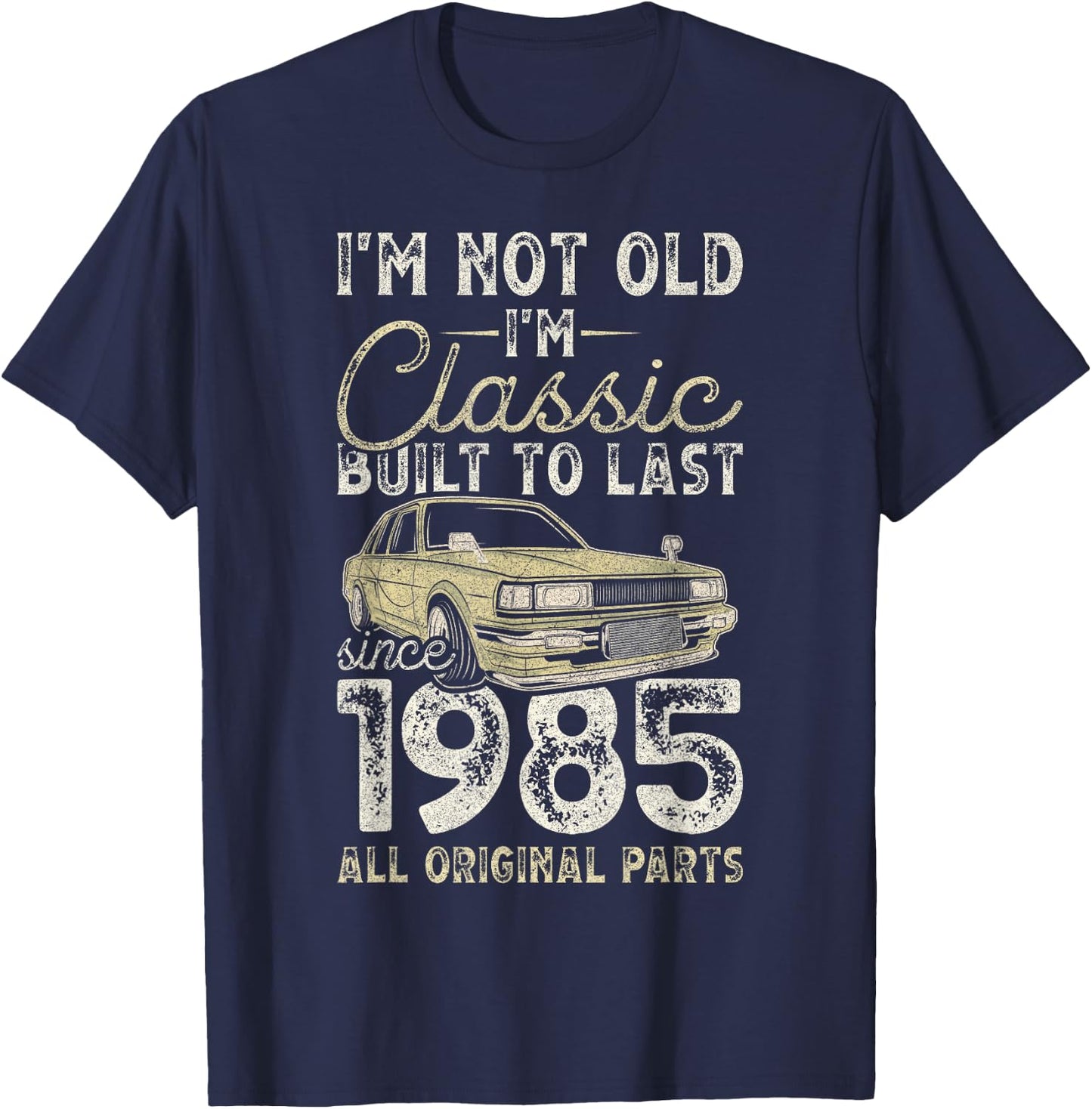 40th Birthday, Since 1985, Classic Car, 40 Years Old T-Shirt - T-Shirt | Navy