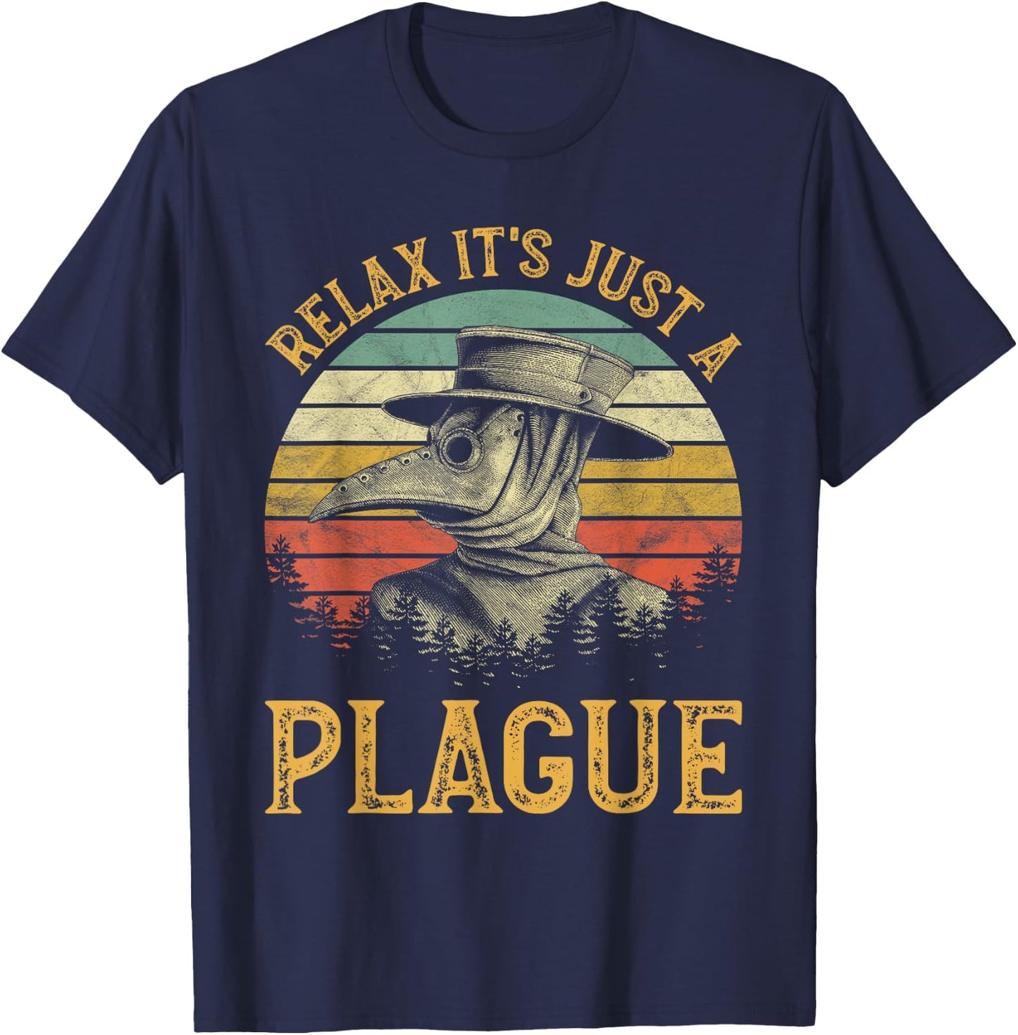 Relax It's Just A Plague Mask Cloak Medieval Plague Doctor T-Shirt - T-Shirt | Navy