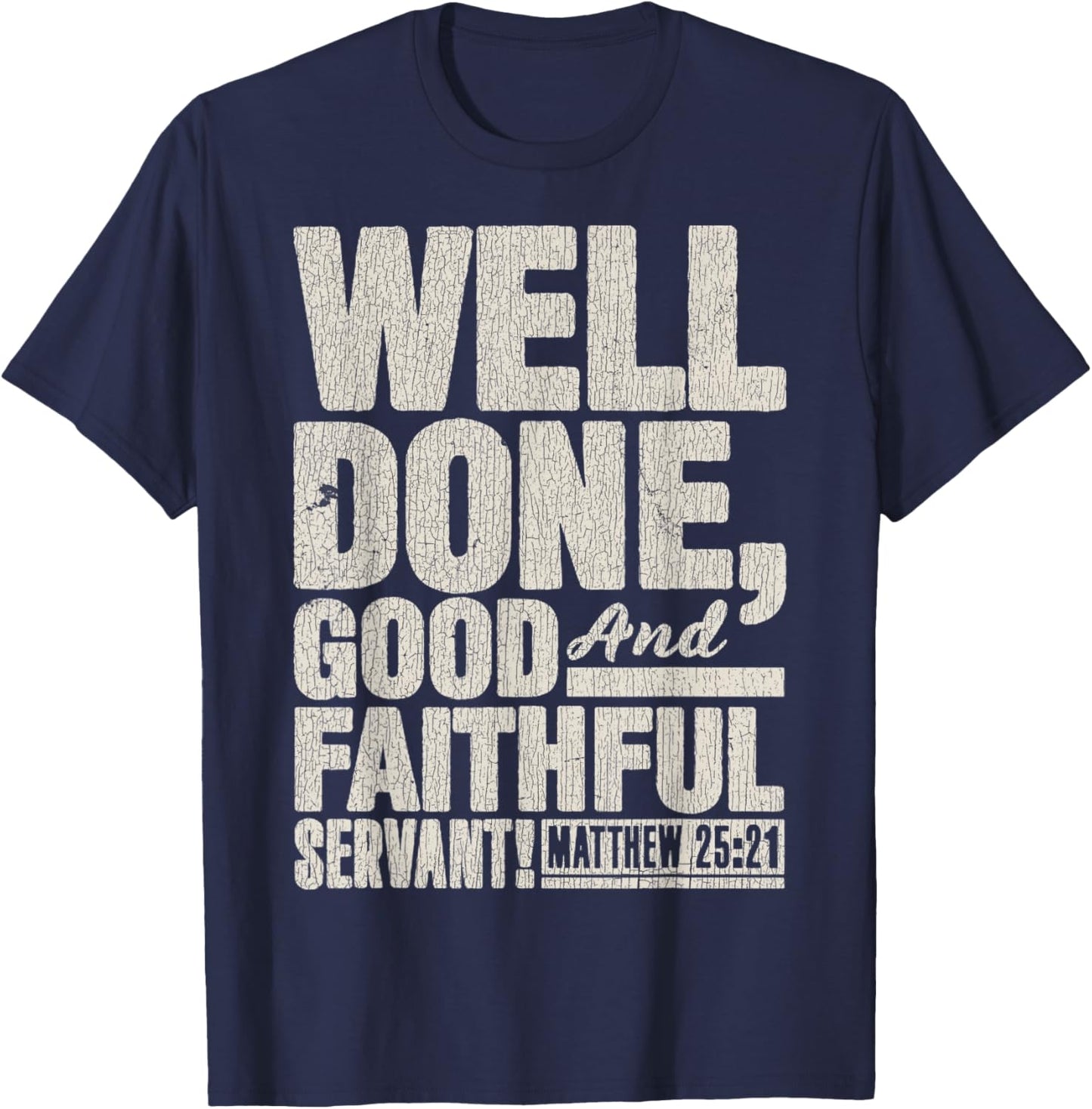 Vintage Matthew 25_21 Well Done Good And Faithful Servant T-Shirt - T-Shirt | Navy