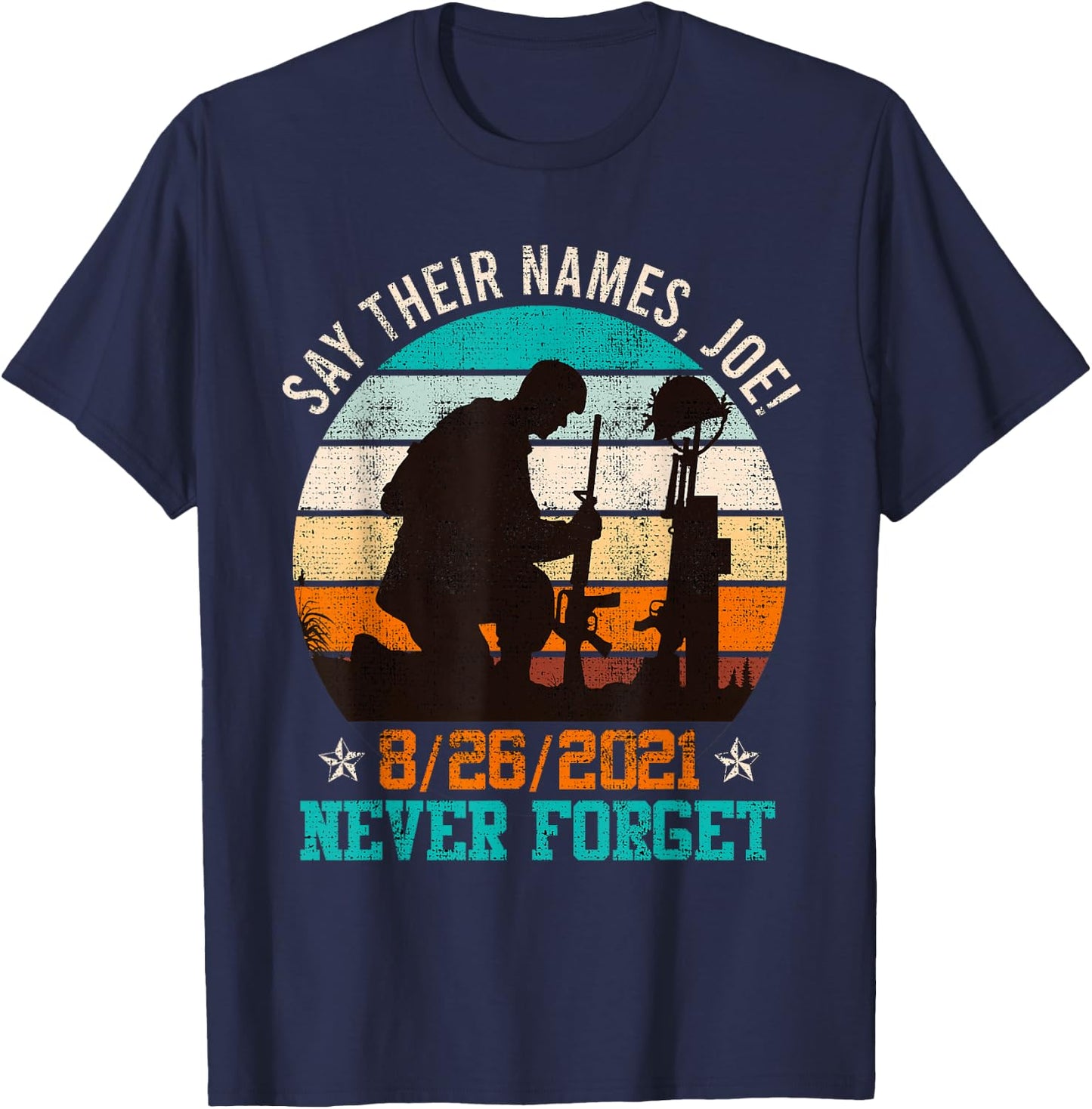 Say their Names Joe! Memorial Day Fallen Heroes America T-Shirt - T-Shirt | Navy