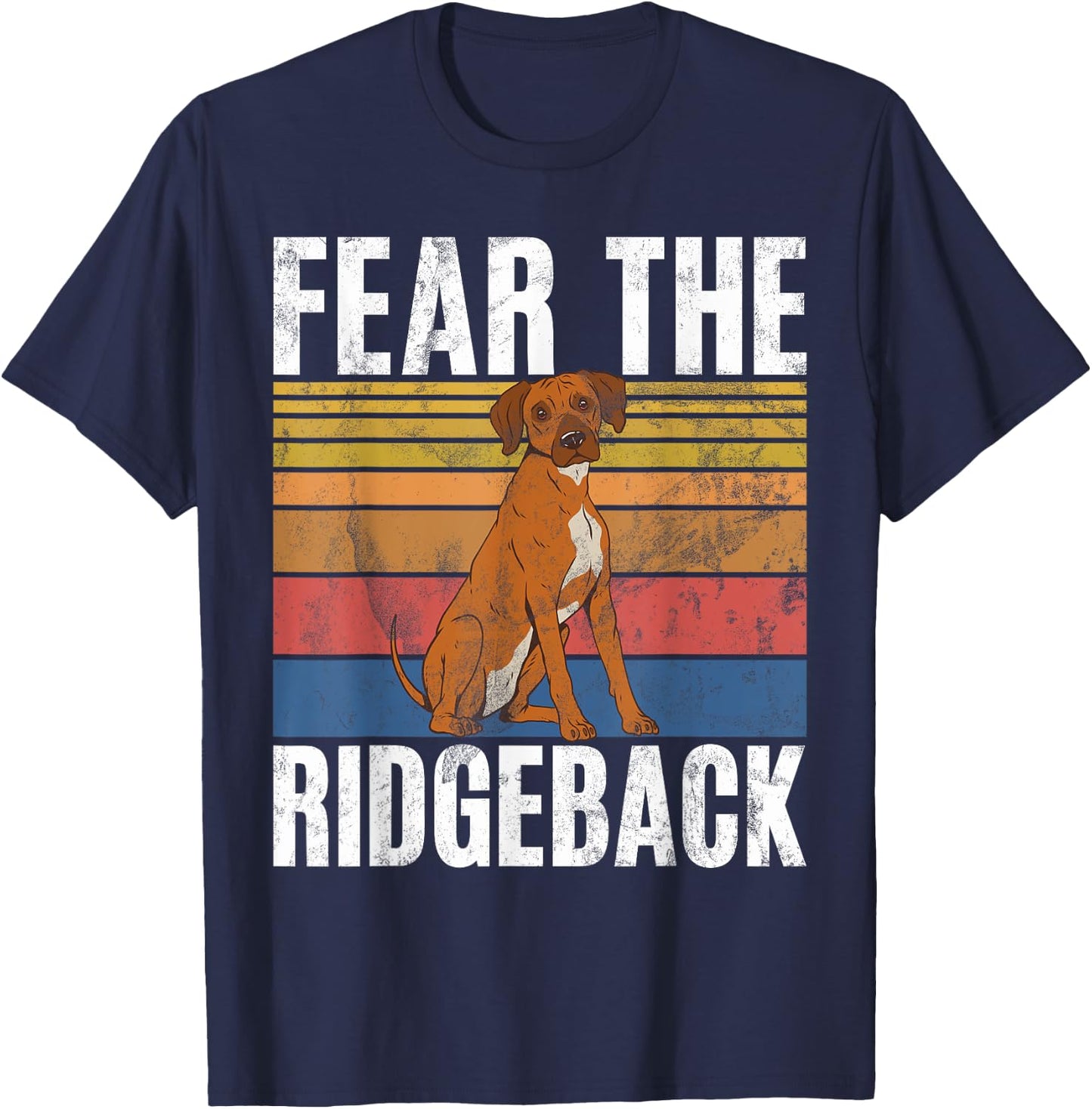 Fear the Ridgeback Rhodesian Ridgeback T-Shirt - T-Shirt | Navy