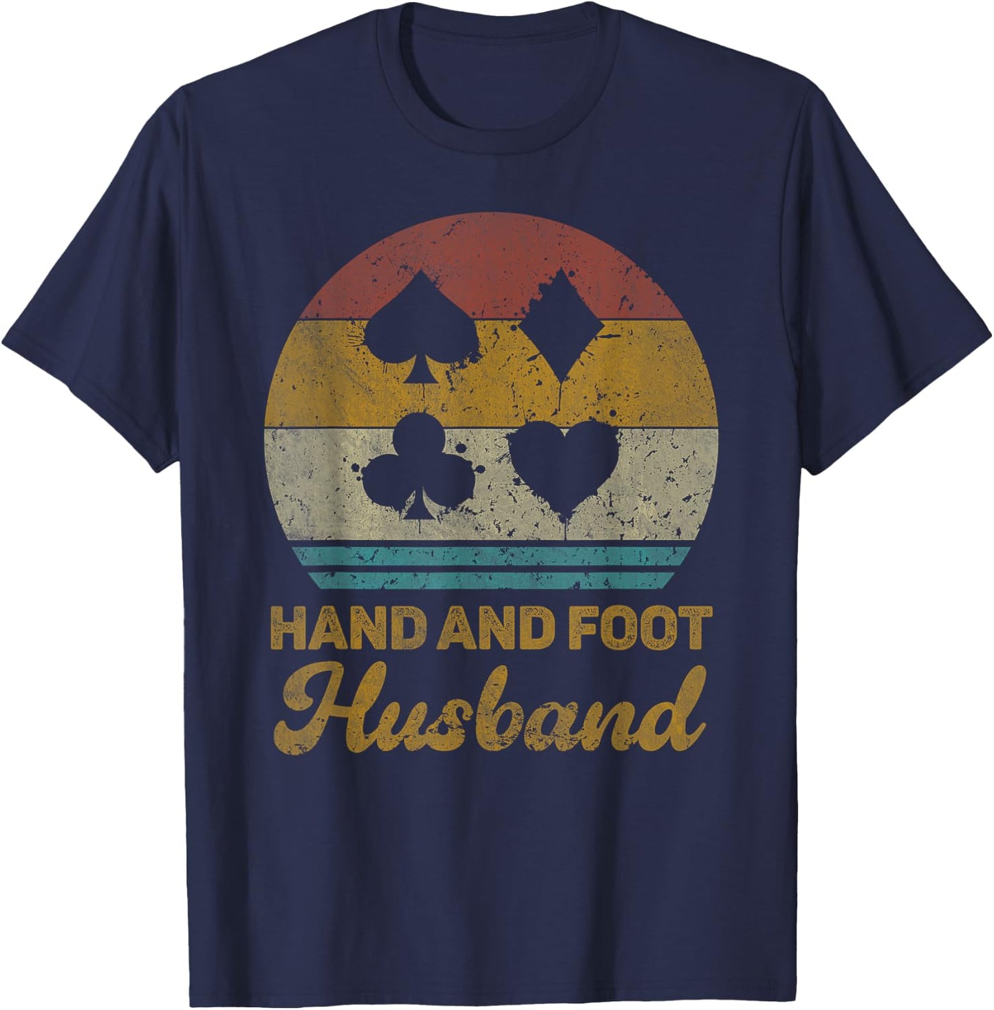 Hand And Foot Husband Funny Hand And Foot Card Game T-Shirt - T-Shirt | Navy