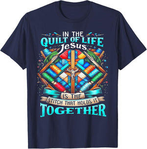 In The Quilt Of Life Jesus Is The Stitch That Holds It T-Shirt - T-Shirt | Navy