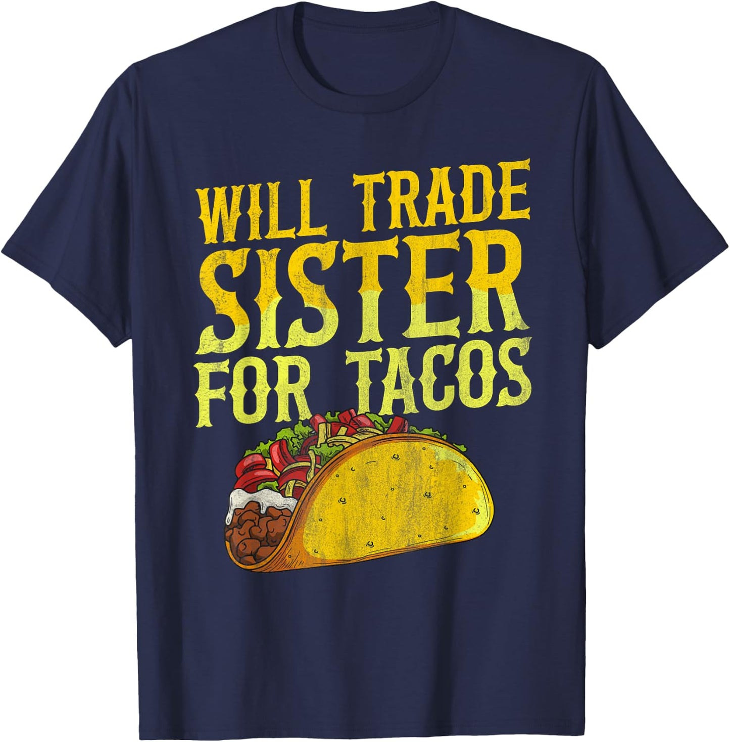 Mexican Food Taco Tuesday Quote for a Taco Brother or Sister T-Shirt - T-Shirt | Navy