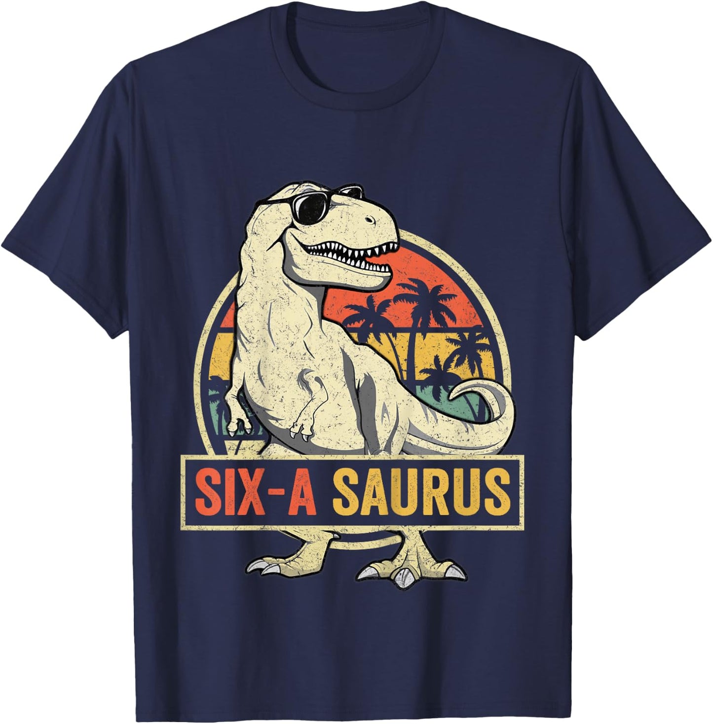 6 Year Old Dinosaur Birthday 6th T Rex Dino Six Saurus T-Shirt - T-Shirt | Navy