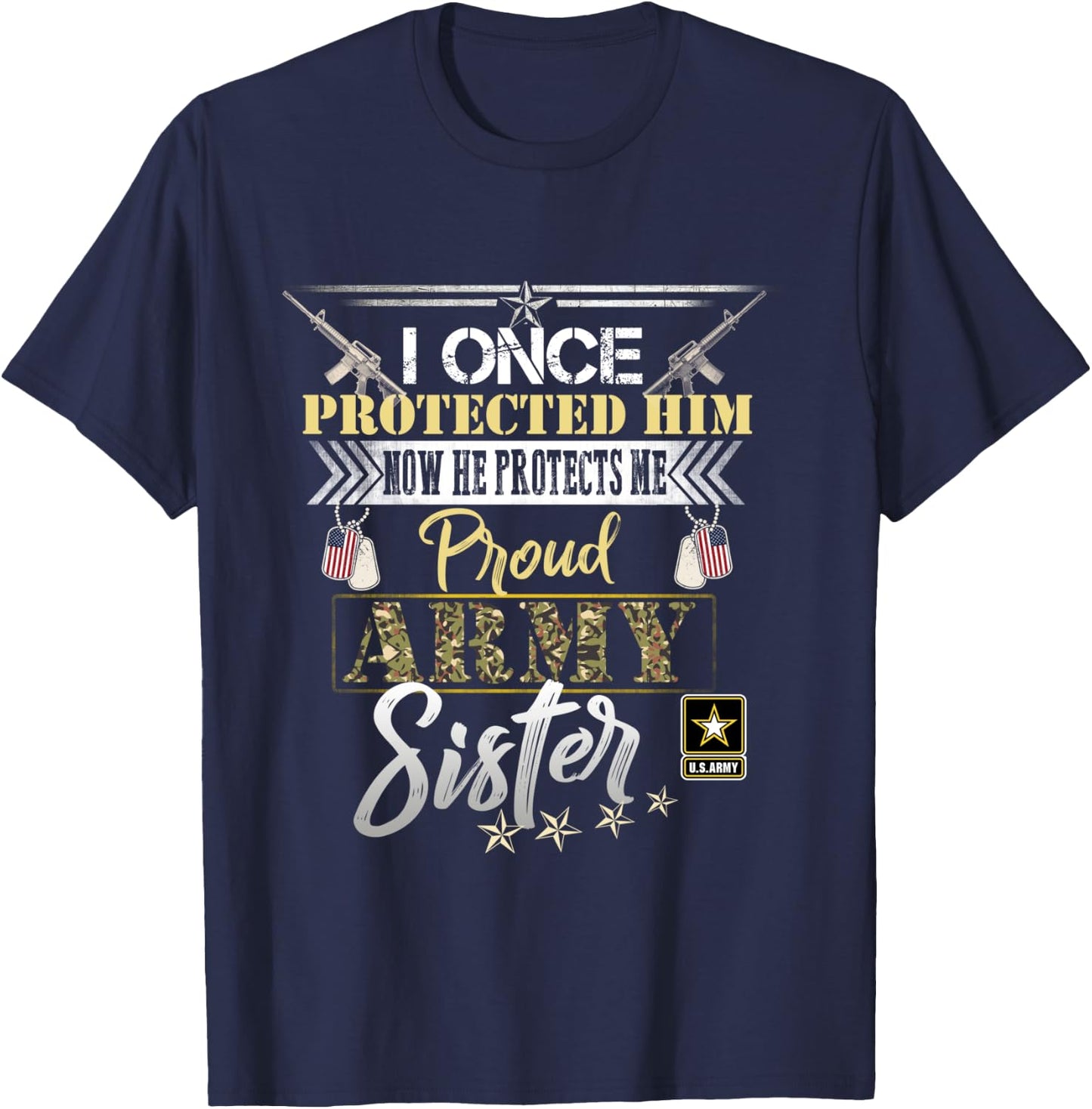 I Once Protected Him Now He Protects Me Proud Army Sister T-Shirt - T-Shirt | Navy