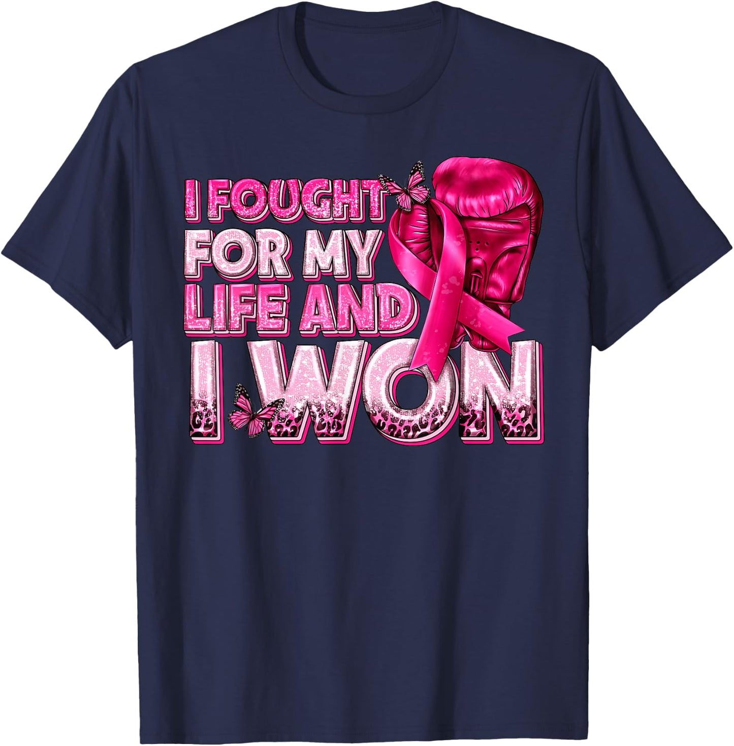 Women Breast Cancer Awareness I Fought For My Live And I Won T-Shirt - T-Shirt | Navy