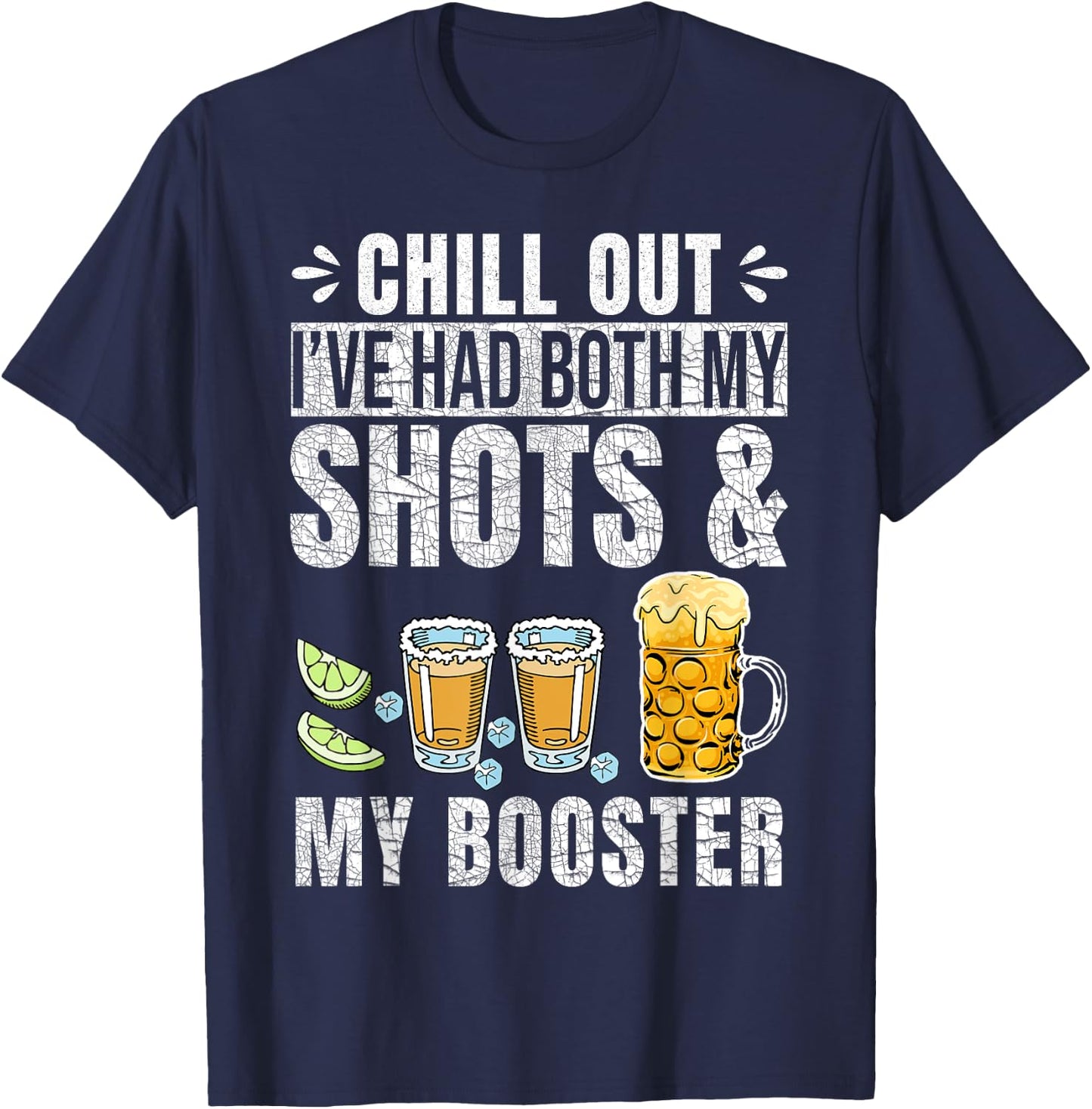 Chill Out I've had both my Shots and Booster Funny Vaccine T-Shirt - T-Shirt | Navy