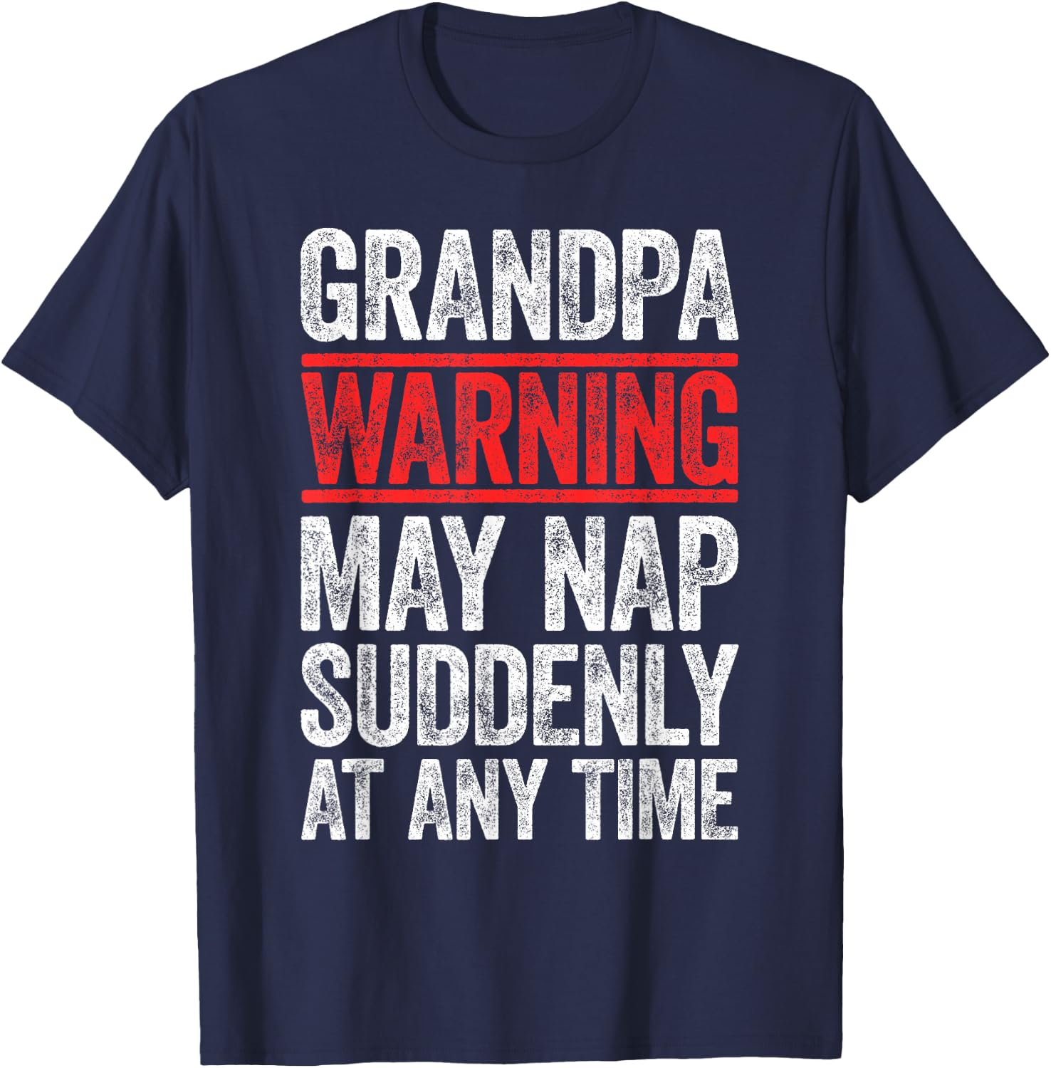 Grandpa Warning May Nap Suddenly At Any Time Shirt Men Papa T-Shirt - T-Shirt | Navy