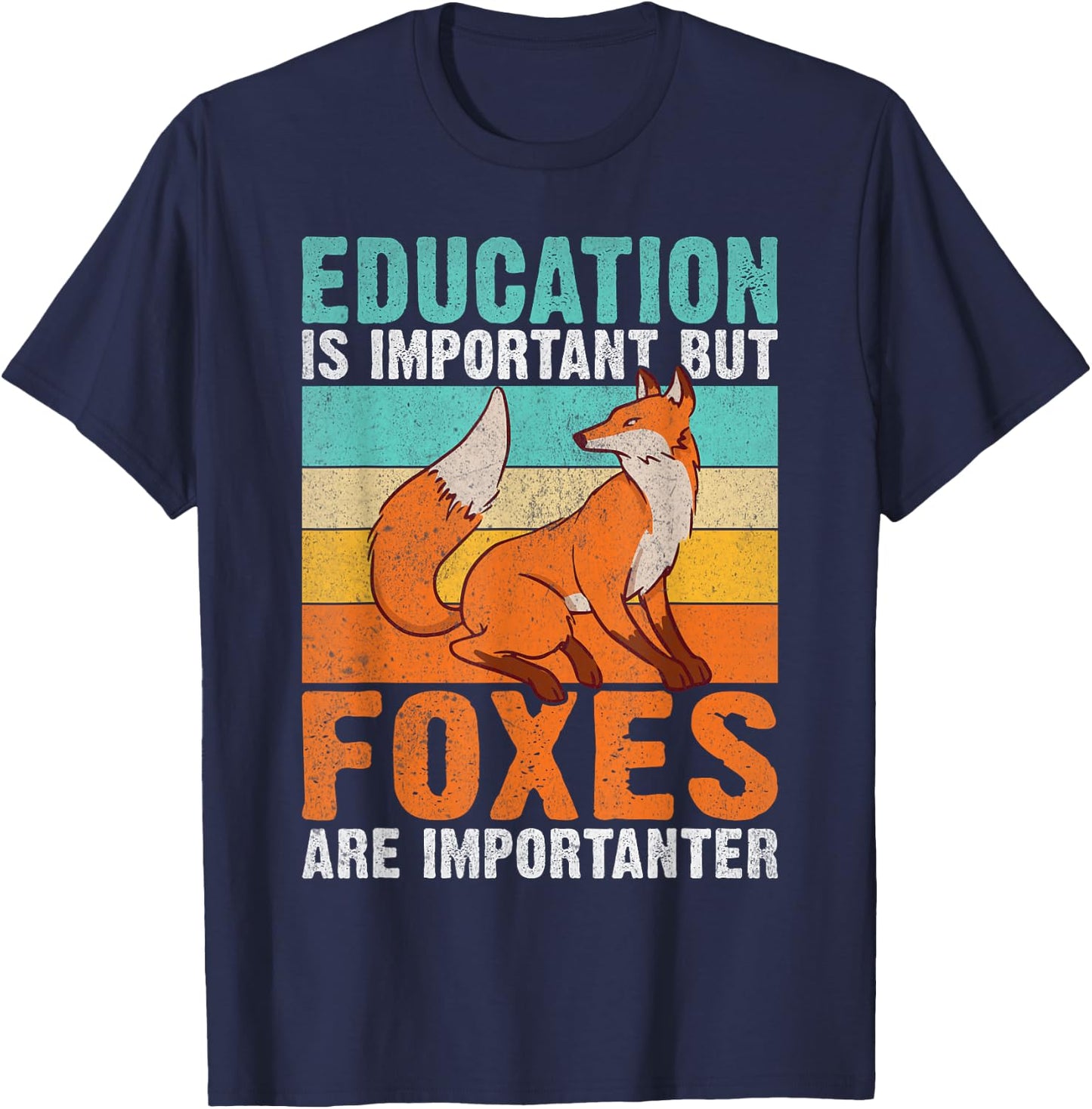 Education is important but Foxes are importanter Fox T-Shirt - T-Shirt | Navy