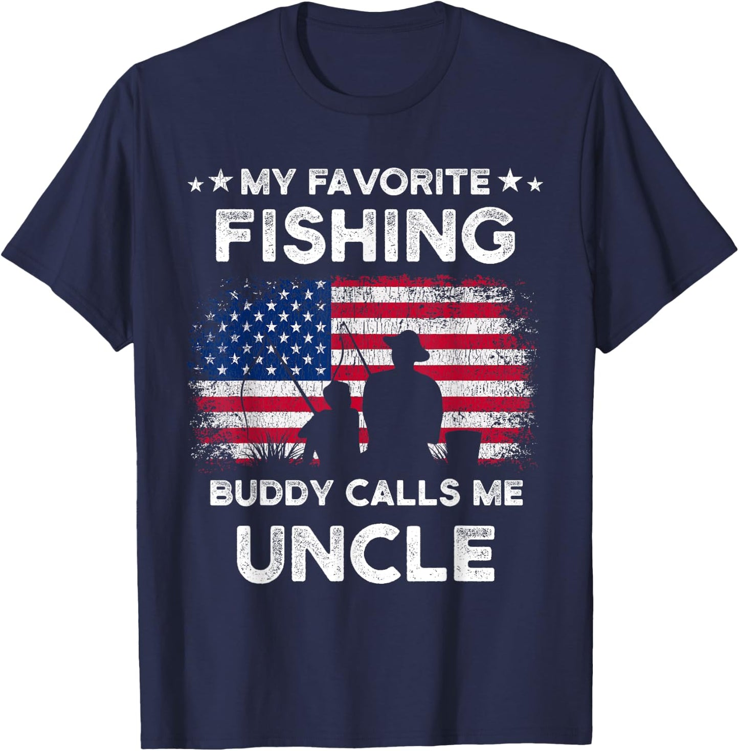 My Favorite Fishing Buddy Calls Me Uncle Fishing Buddy T-Shirt - T-Shirt | Navy