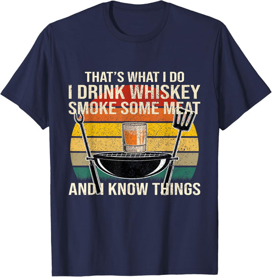 Funny I Drink Whiskey Smoke Some Meat And I Know Things T-Shirt - T-Shirt | Navy