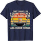 Funny I Drink Whiskey Smoke Some Meat And I Know Things T-Shirt - T-Shirt | Navy