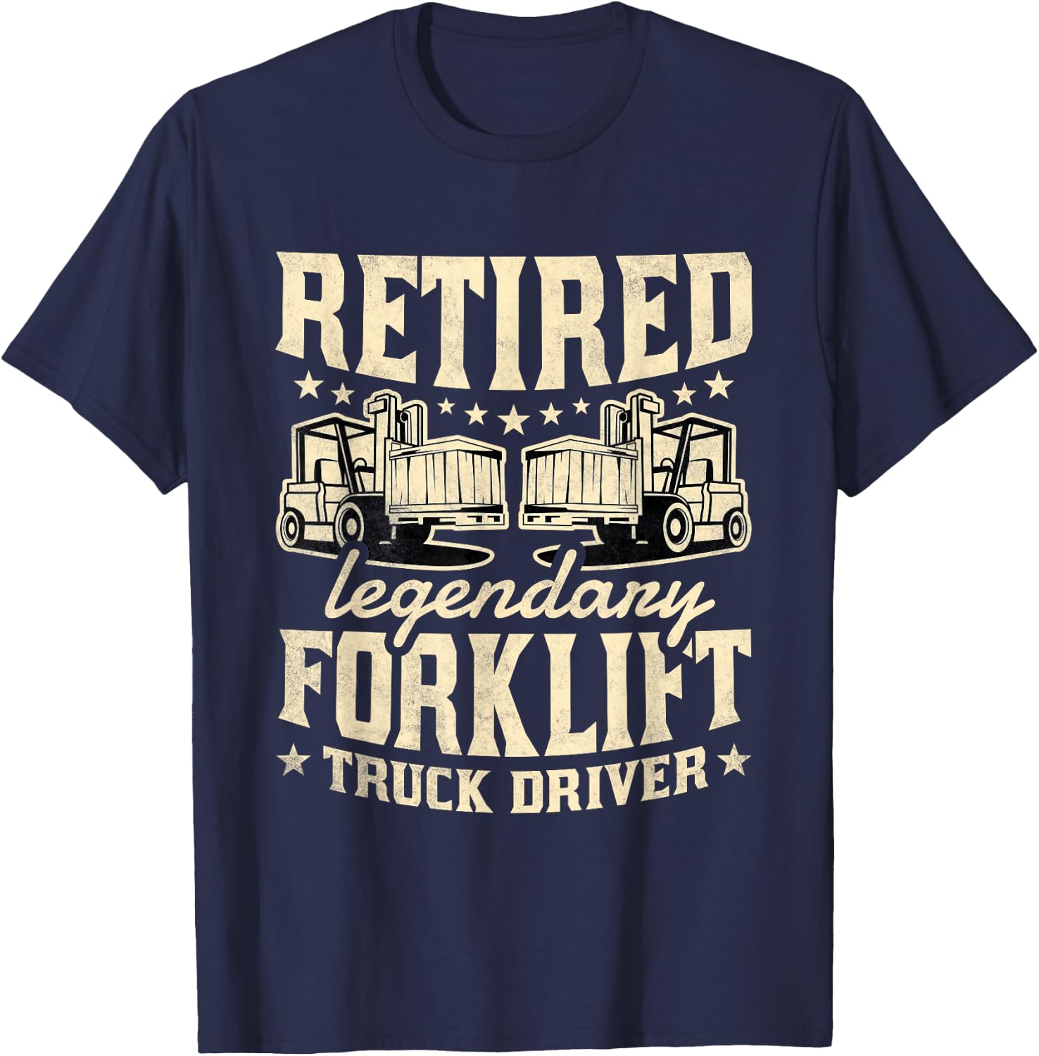 Retired Legendary Forklift Truck Driver, Fork-lift Operator T-Shirt - T-Shirt | Navy