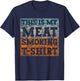 This Is My Meat Smoking Shirt Smoker BBQ Grilling Gift T-Shirt - T-Shirt | Navy