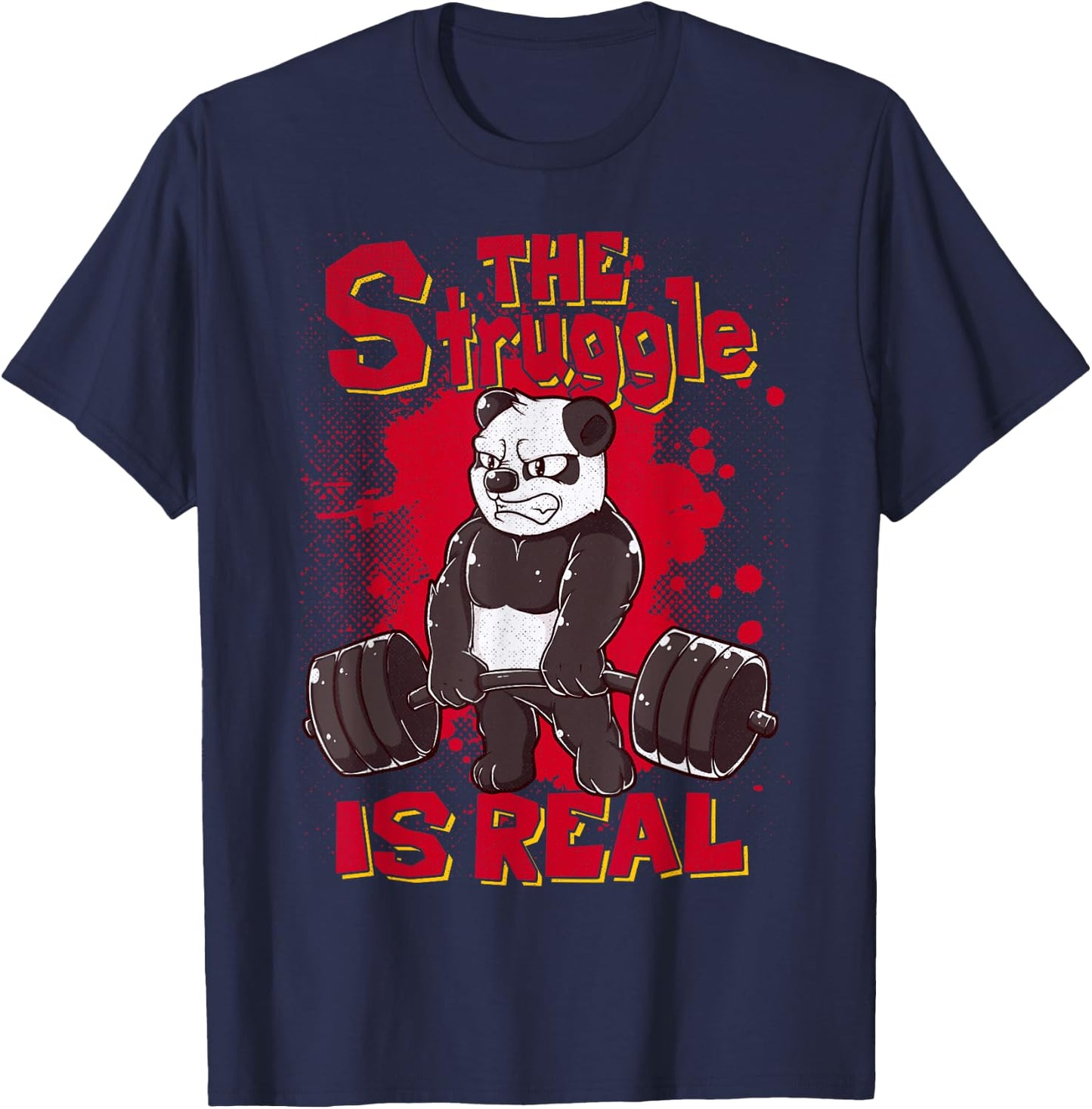 The Struggle is Real Panda Shirt Fitness Gym Bodybuilding T-Shirt - T-Shirt | Navy