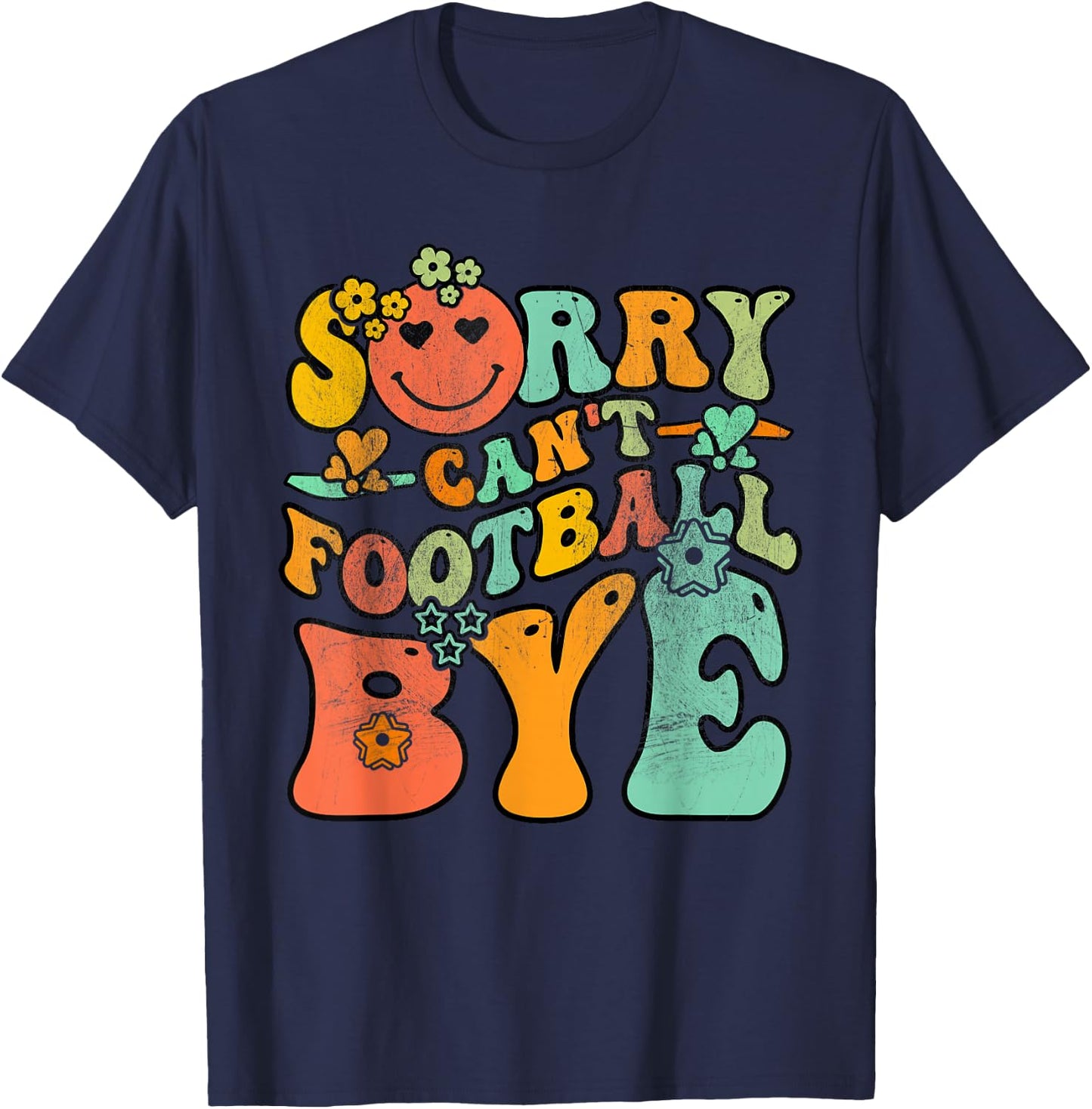 Groovy Retro Vintage Sorry Can't Football Bye Men Women T-Shirt - T-Shirt | Navy