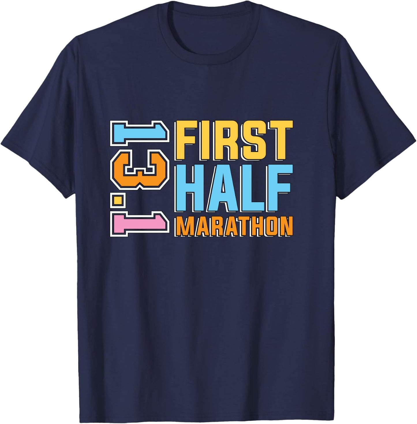 First Half Marathon 13.1 Trail Runner Training Half Marathon T-Shirt - T-Shirt | Navy