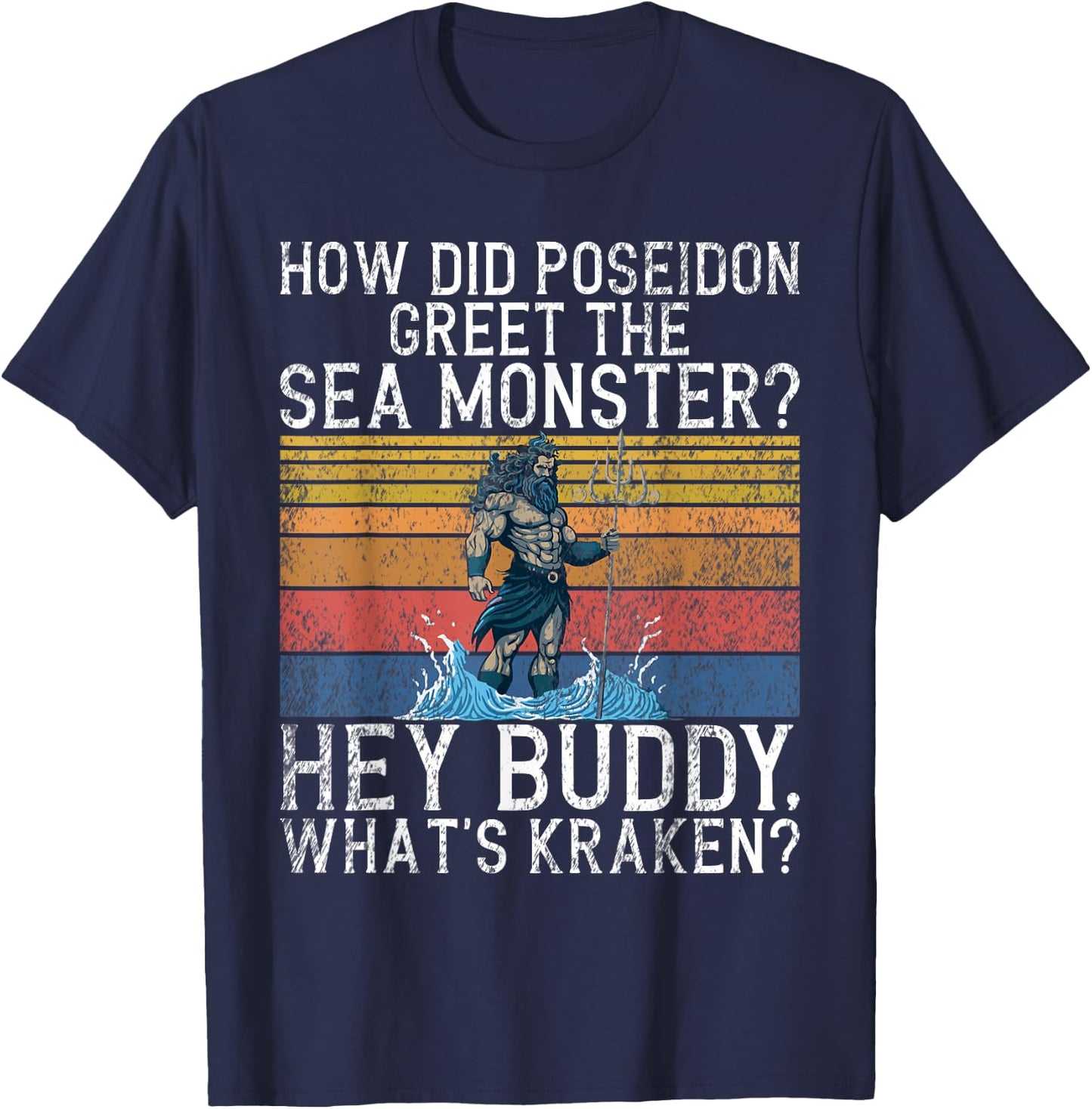 Funny Poseidon Quote Funny Greek T-Shirt - T-Shirt | Navy