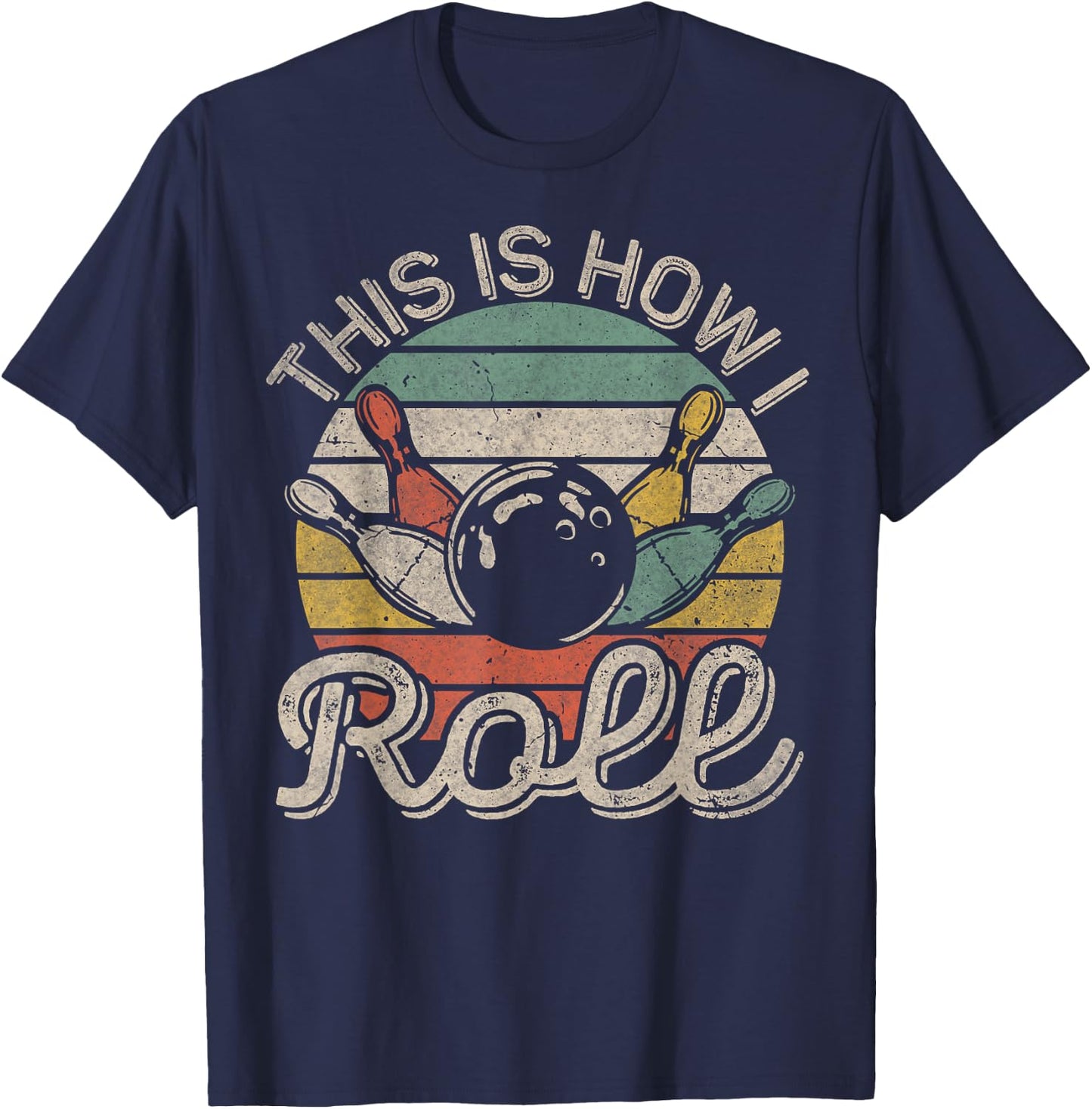 This Is How I Roll Retro Bowling Bowler Funny T-Shirt - T-Shirt | Navy