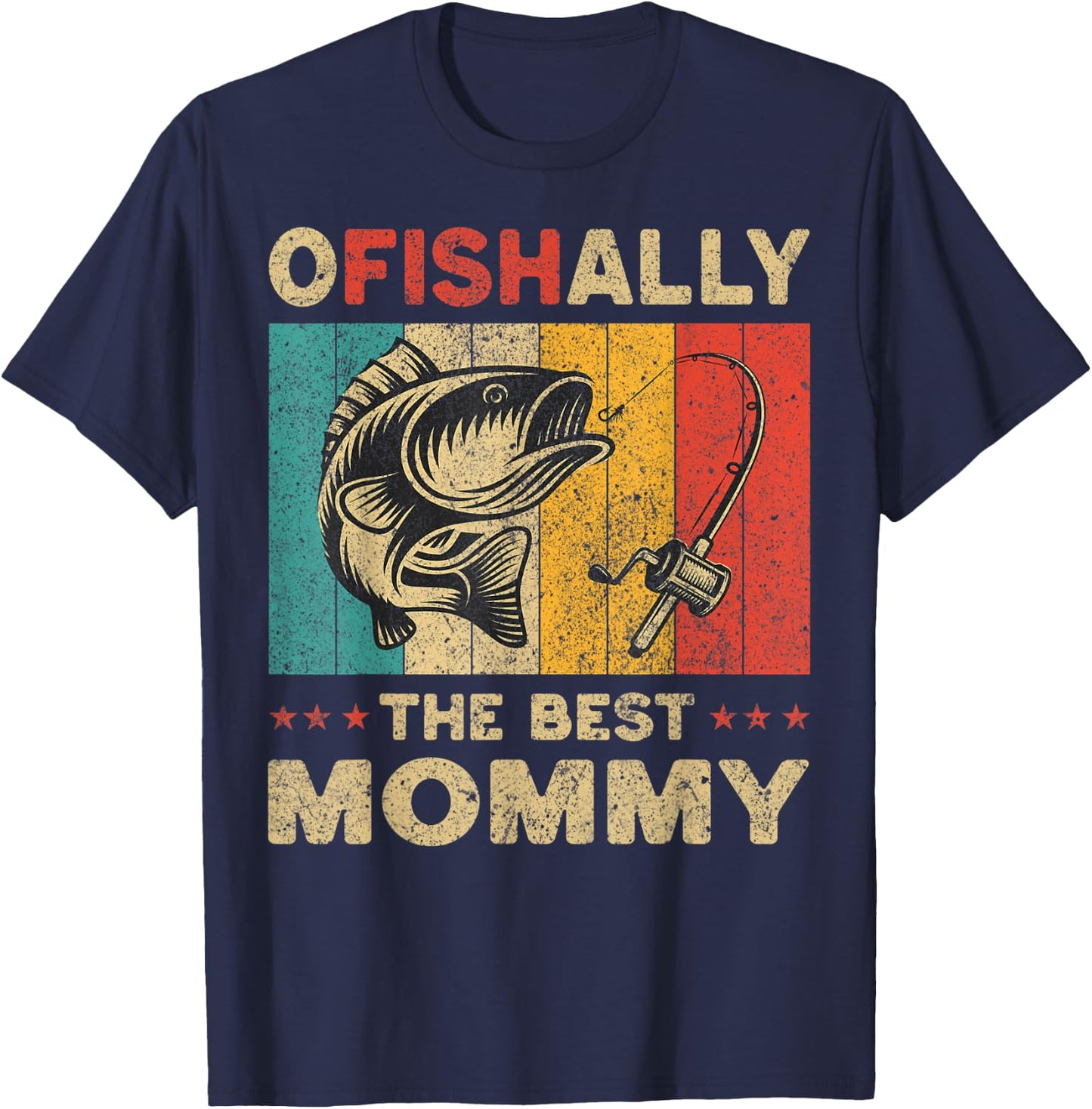Father's Day Funny Fishing Ofishally The Best Mommy T-Shirt - T-Shirt | Navy