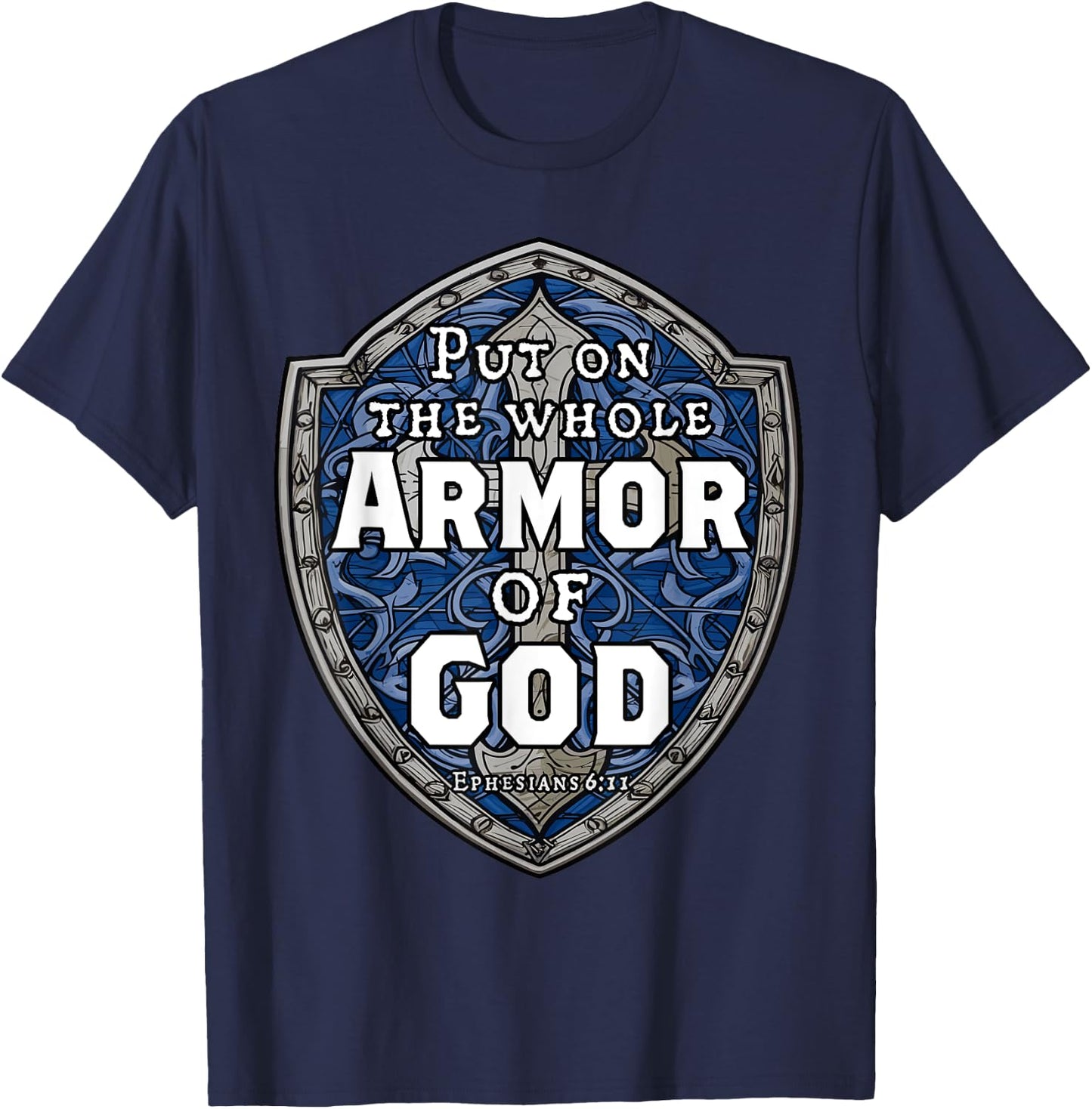 Put On The Full Armor Of God Ephesians 6 Bible Verse T-Shirt - T-Shirt | Navy