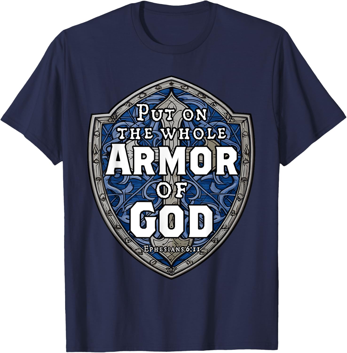 Put On The Full Armor Of God Ephesians 6 Bible Verse T-Shirt - T-Shirt | Navy