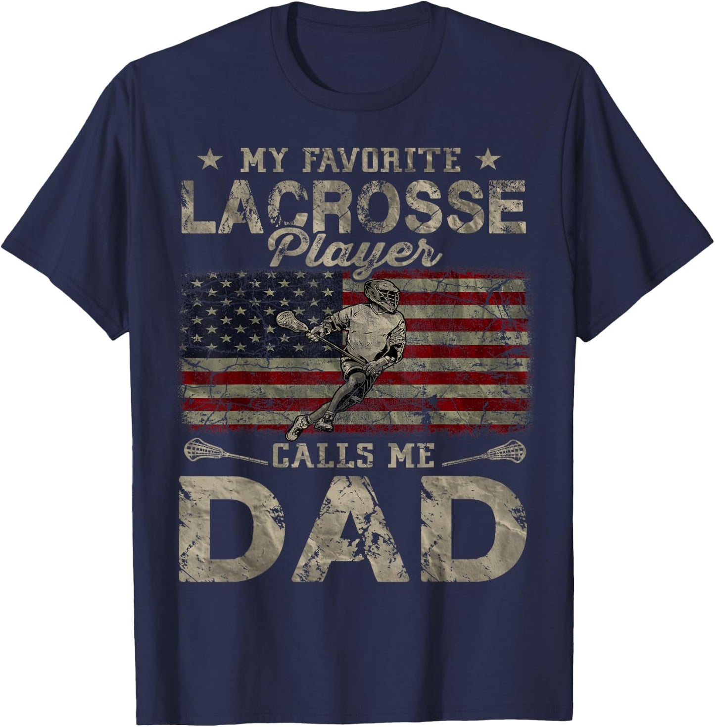 My Favorite Lacrosse Player Calls Me Dad Father's Day Daddy T-Shirt - T-Shirt | Navy