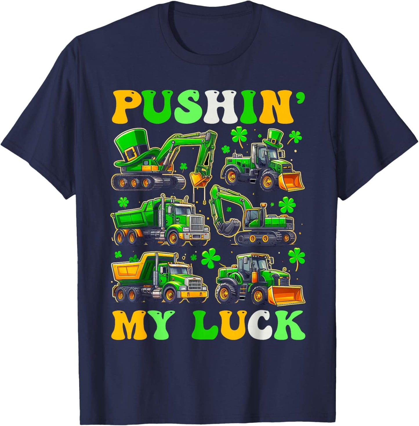 Pushing My Luck Construction Trucks St Patrick's Day Toddler T-Shirt - T-Shirt | Navy