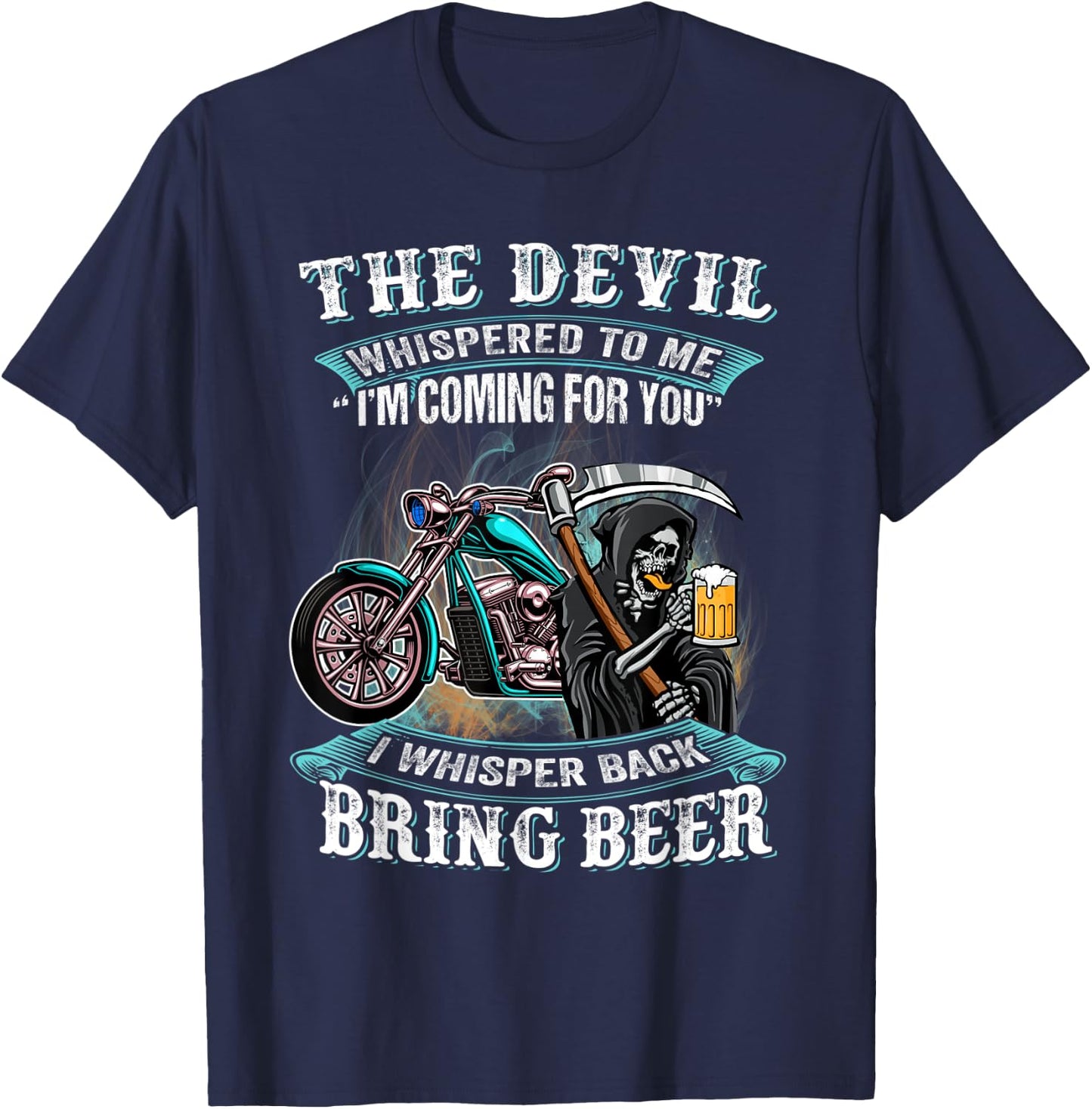 Motorcycle The Devil Whispered To Me I'm Back Bring Beer T-Shirt - T-Shirt | Navy