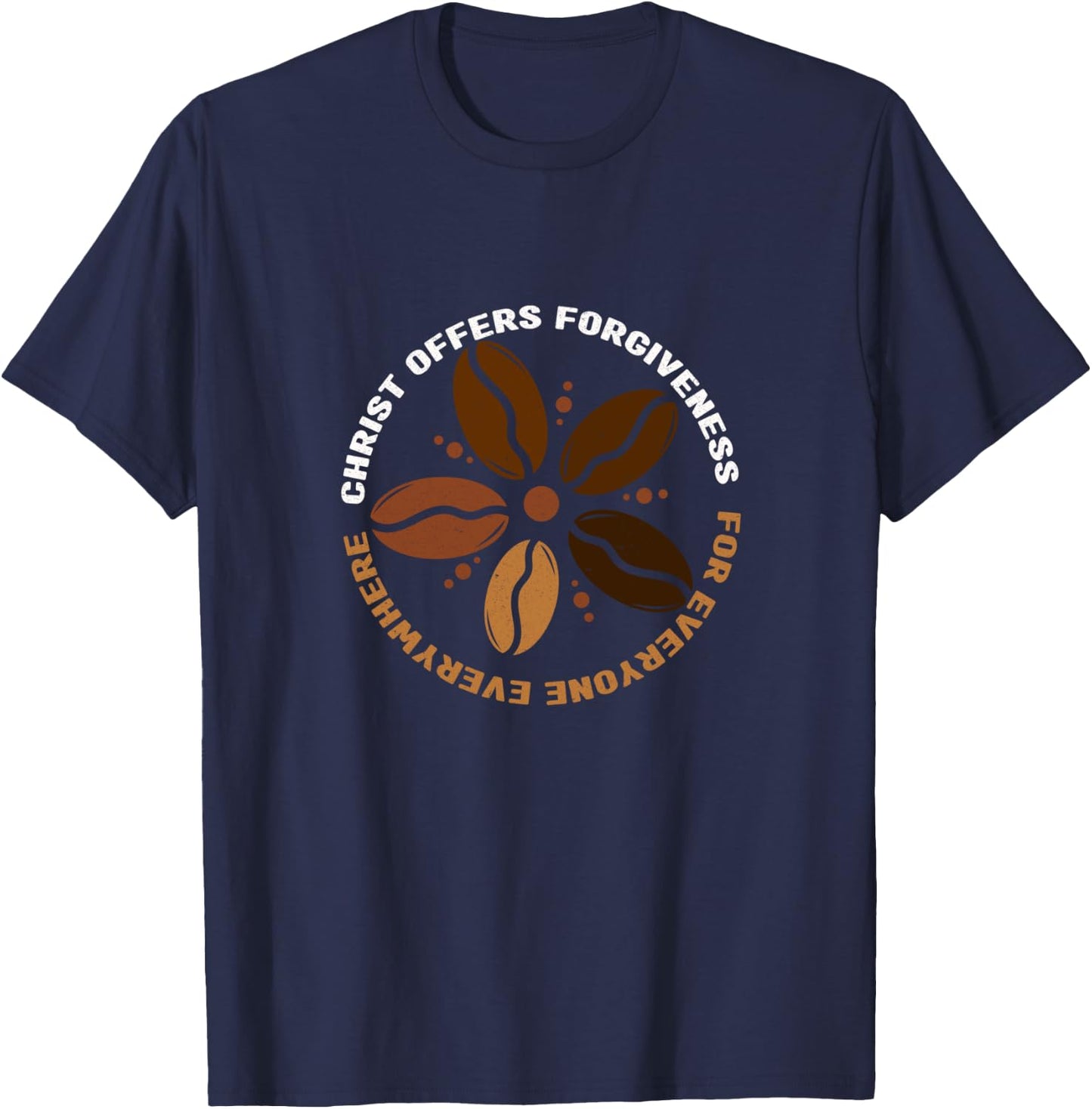 Coffee Christ Offers Forgiveness For Everyone Everywhere T-Shirt - T-Shirt | Navy