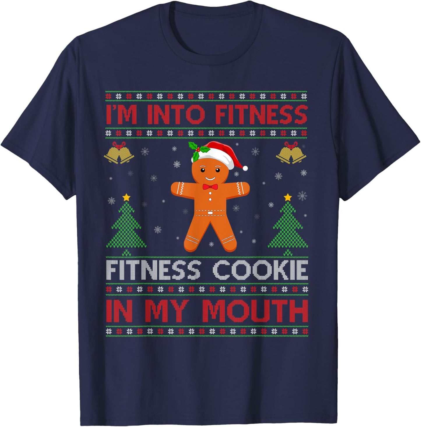 I'm Into Fitness Fitness Cookie In My Mouth Ugly Christmas T-Shirt - T-Shirt | Navy