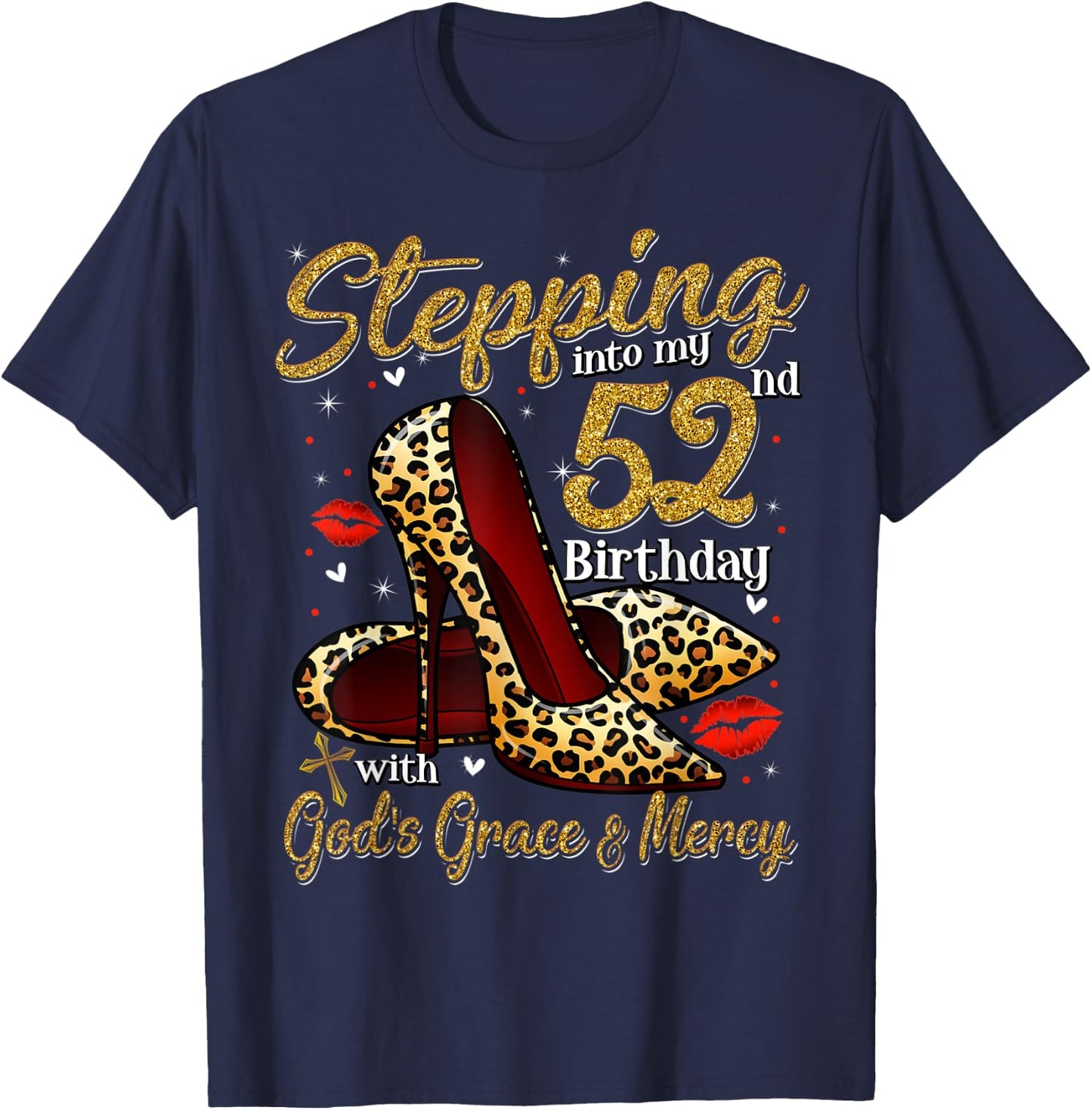 High Heels Stepping Into My 52nd Birthday 52 and Fabulous T-Shirt - T-Shirt | Navy