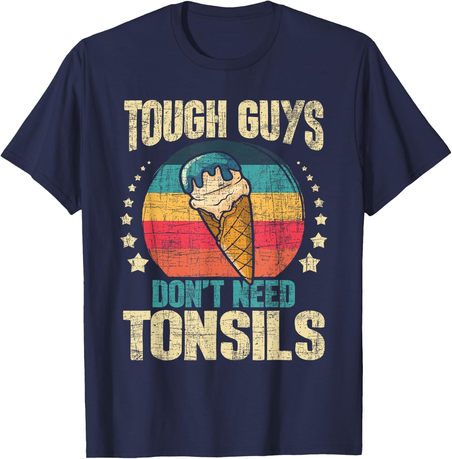 Tough Guys Don't Need Tonsils - Tonsillectomy Tonsil Surgery Small T-Shirt - T-Shirt | Navy