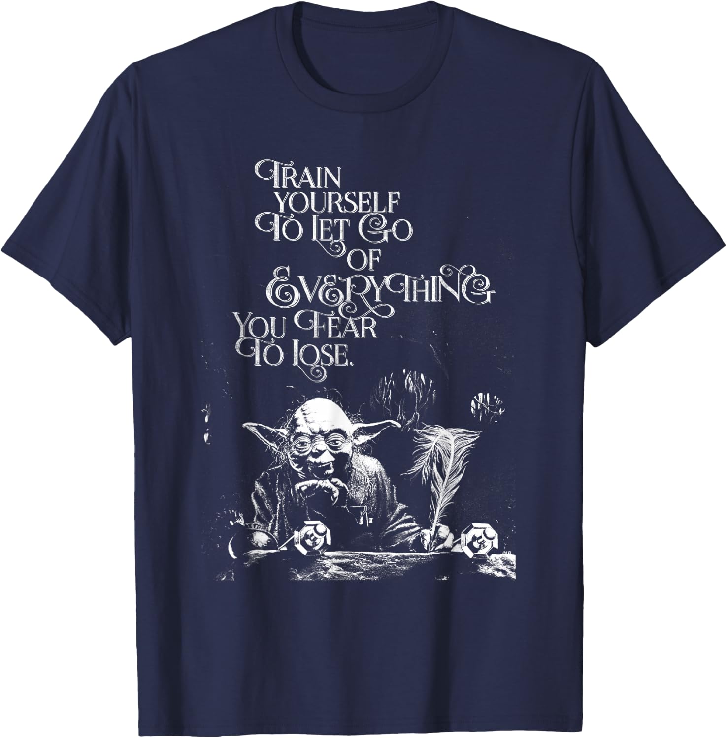 Star Wars Yoda Quote Let Go of Everything You Fear to Lose T-Shirt - T-Shirt | Navy