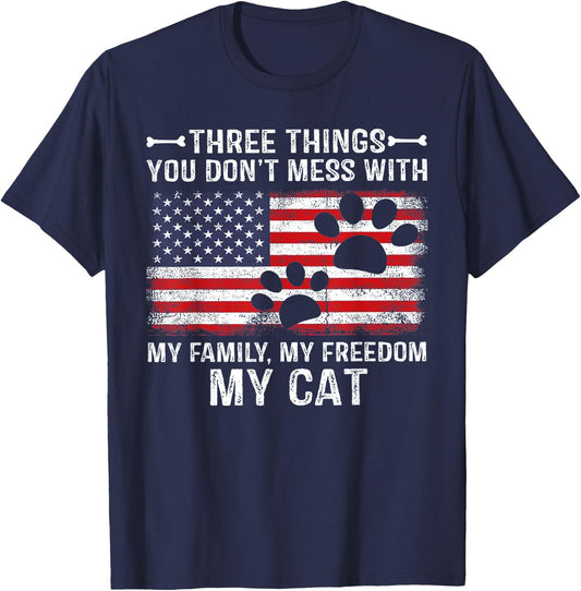 Three Things You Don't Mess With My Family My Freedom My Cat T-Shirt - T-Shirt | Navy