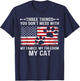Three Things You Don't Mess With My Family My Freedom My Cat T-Shirt - T-Shirt | Navy