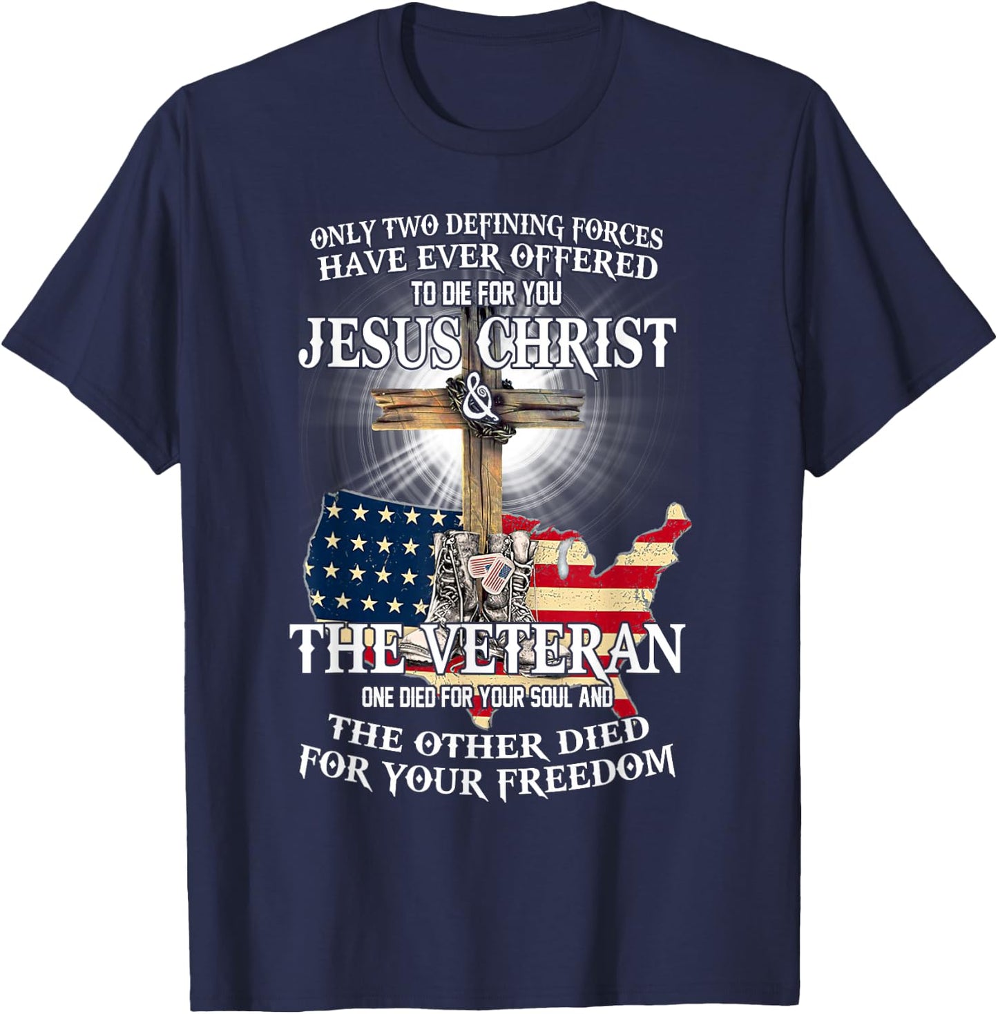 Jesus And Veteran, Died For Your Soul And Your Freedom T-Shirt - T-Shirt | Navy