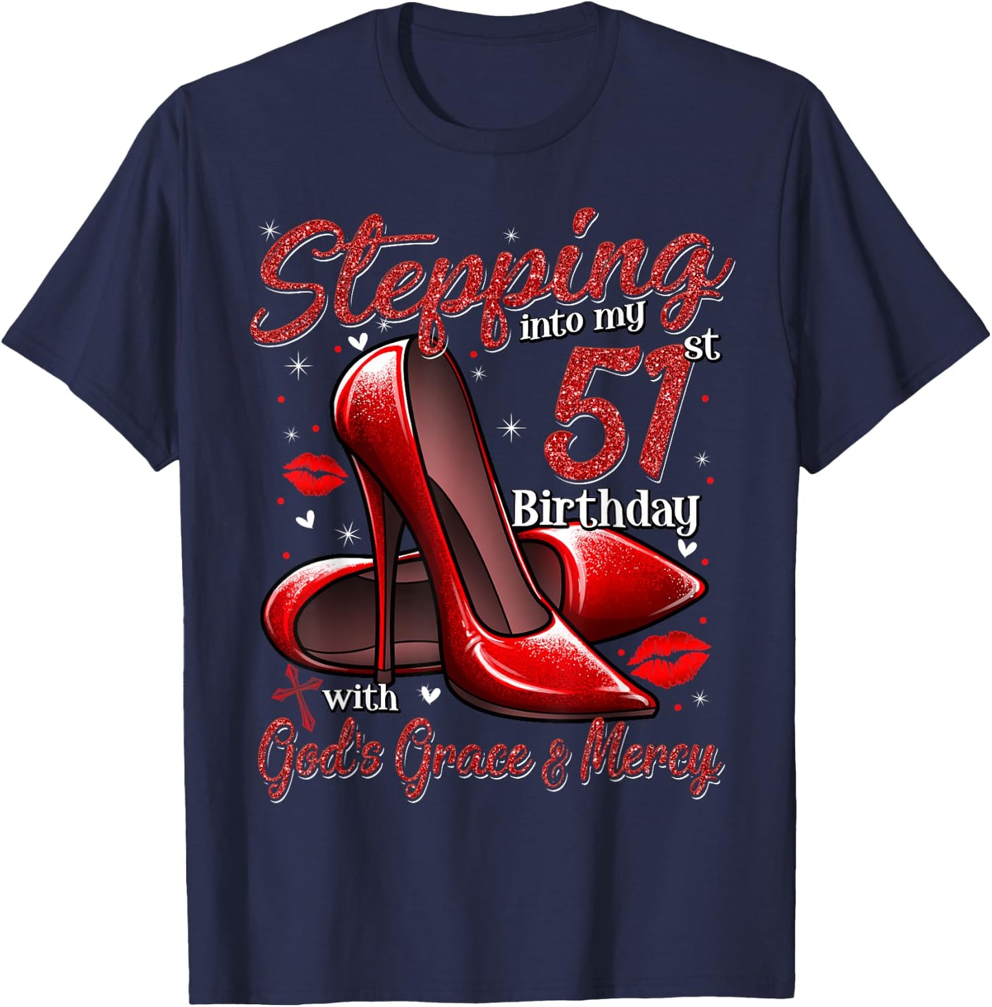 High Heels Stepping Into My 51st Birthday 51 and Fabulous T-Shirt - T-Shirt | Navy
