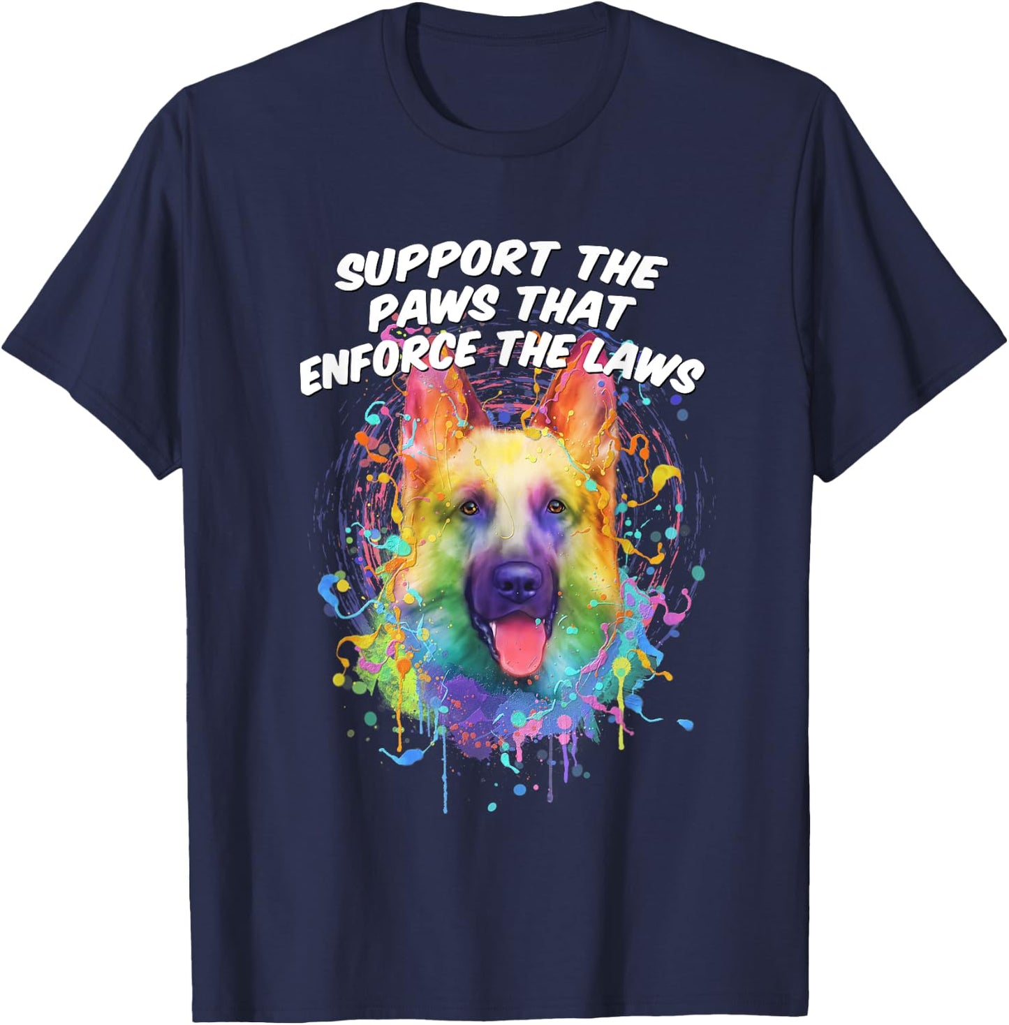 Support the Paws that Enforce the Laws German Shepherd T-Shirt - T-Shirt | Navy