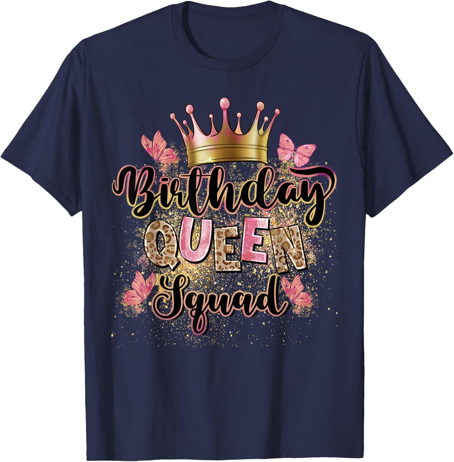 Birthday Queen Squad Leopard It's My Birthday Girls Women T-Shirt - T-Shirt | Navy