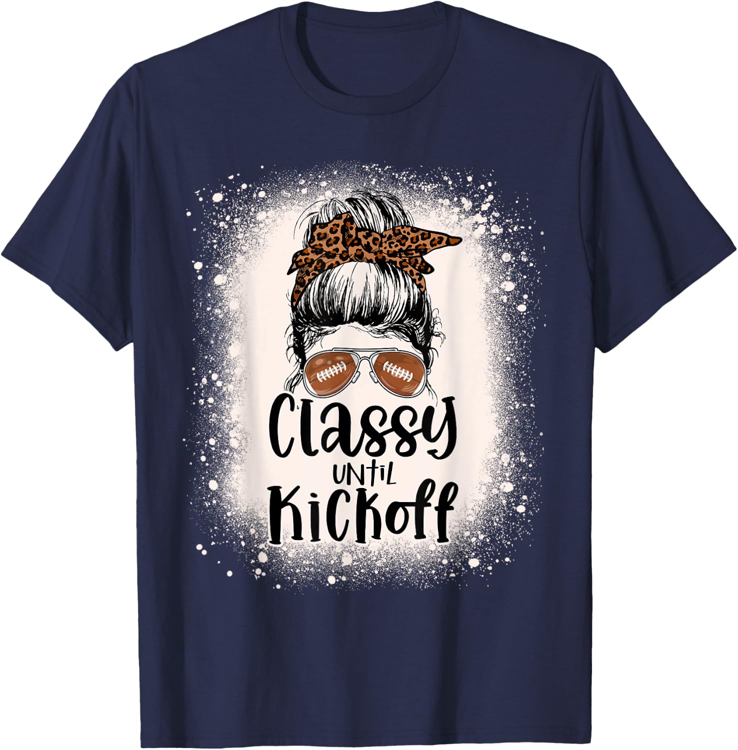 Bleached Football Leopard Messy Bun Classy Until Kickoff T-Shirt - T-Shirt | Navy