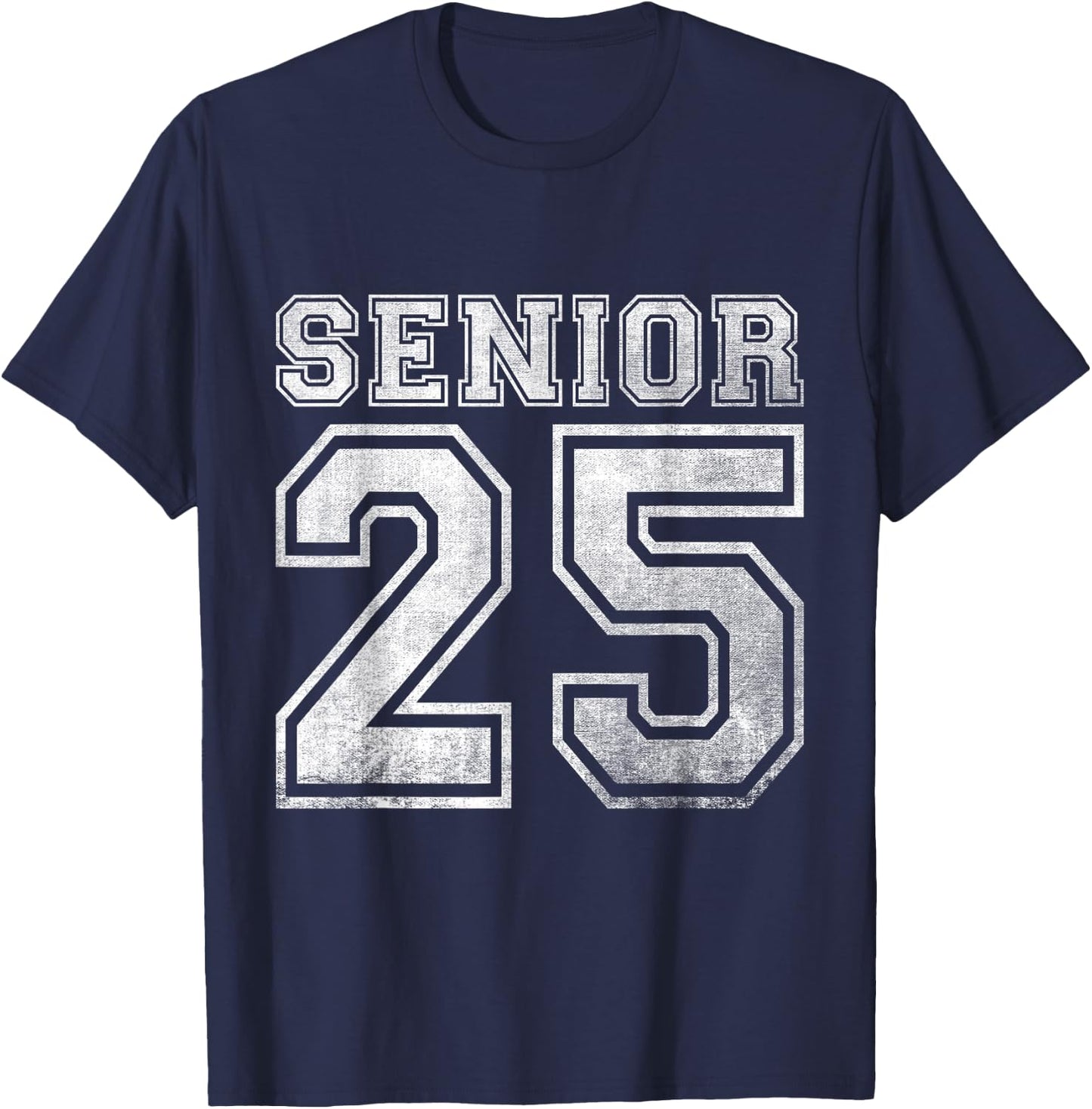 Senior 2025 Class of 2025 Seniors Graduation 2025 Senior 25 T-Shirt - T-Shirt | Navy