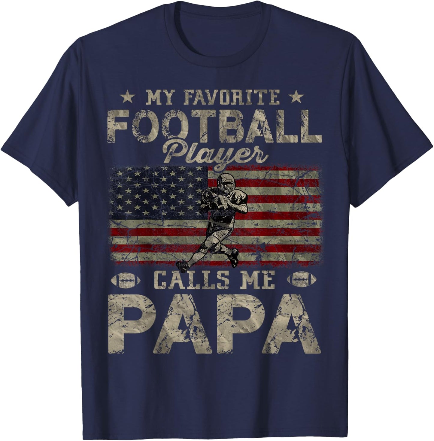 My Favorite Football Player Calls Me Papa Father's Day T-Shirt - T-Shirt | Navy