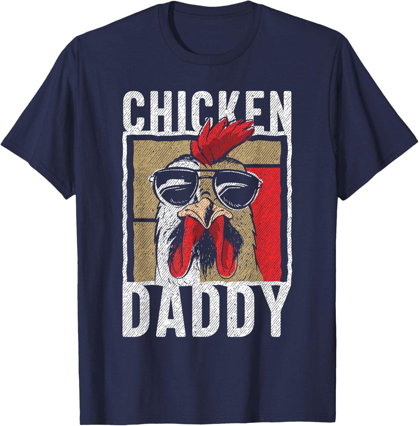 Chicken Daddy - a Fun Design for Every Rooster in The Basket T-Shirt - T-Shirt | Navy