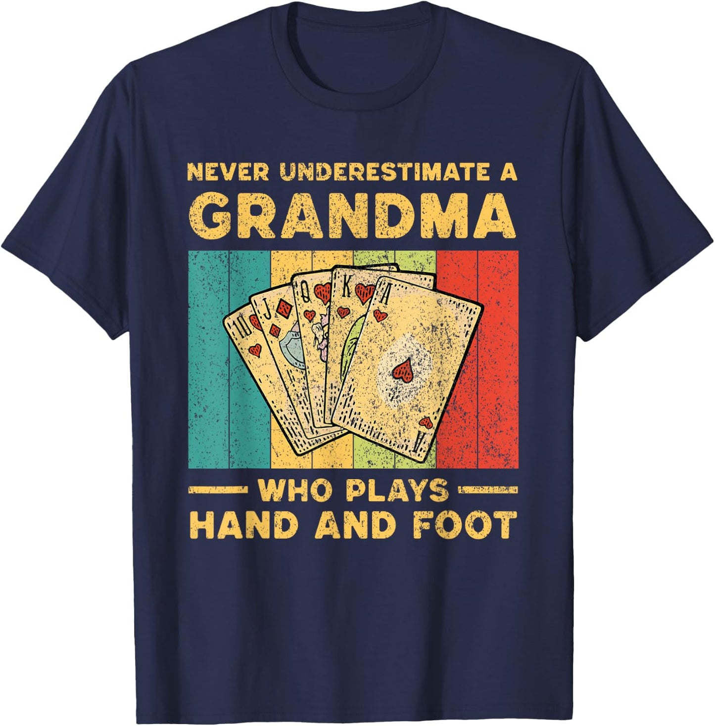 Funny Solitare Card Games Gifts Never Underestimate A Grandma Who Plays Hand And Foot T-Shirt - T-Shirt | Navy